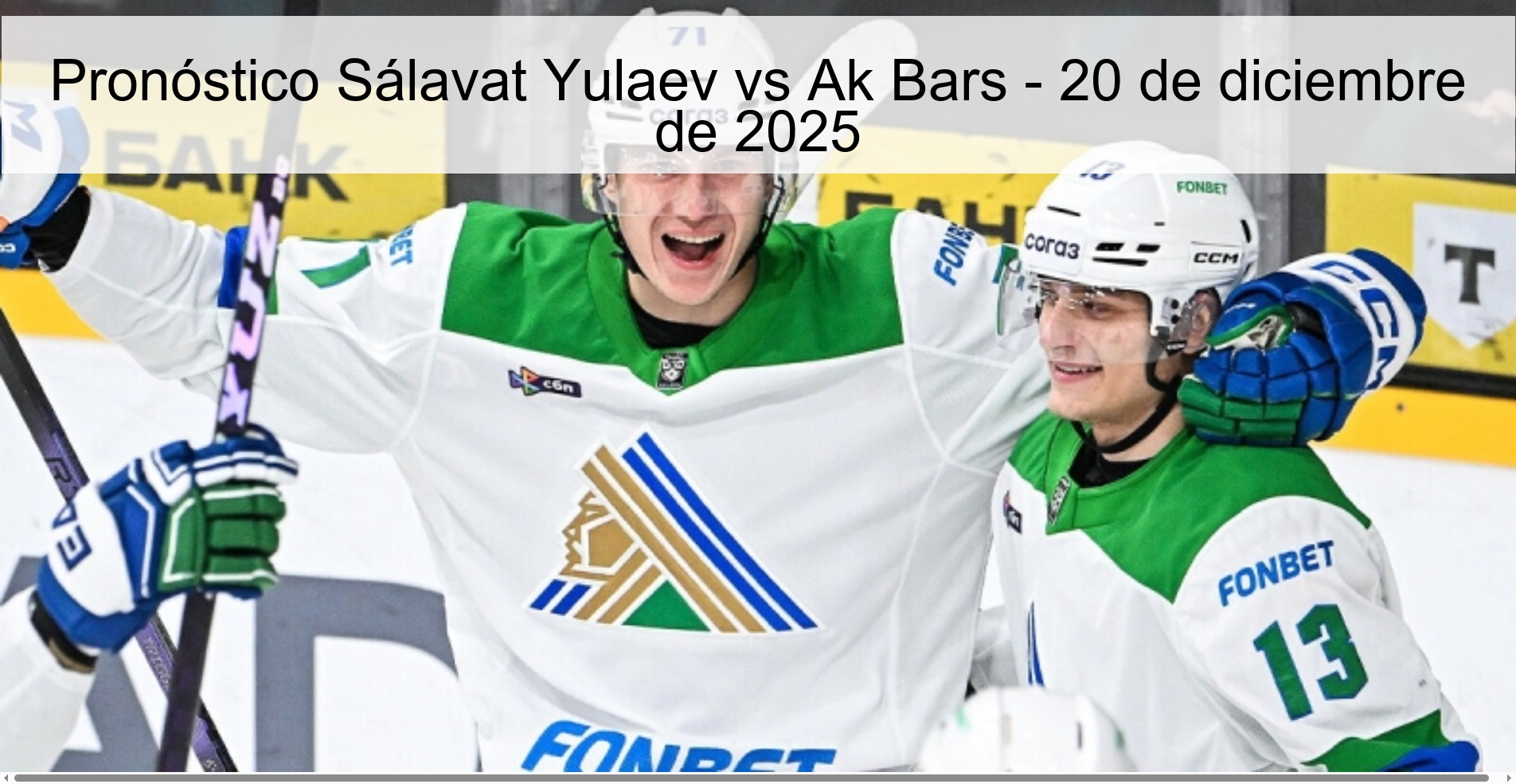 Pronóstico Sálavat Yulaev vs Ak Bars - 20 de diciembre de 2025 Pronóstico Sálavat Yulaev vs Ak Bars - 20 de diciembre de 2025