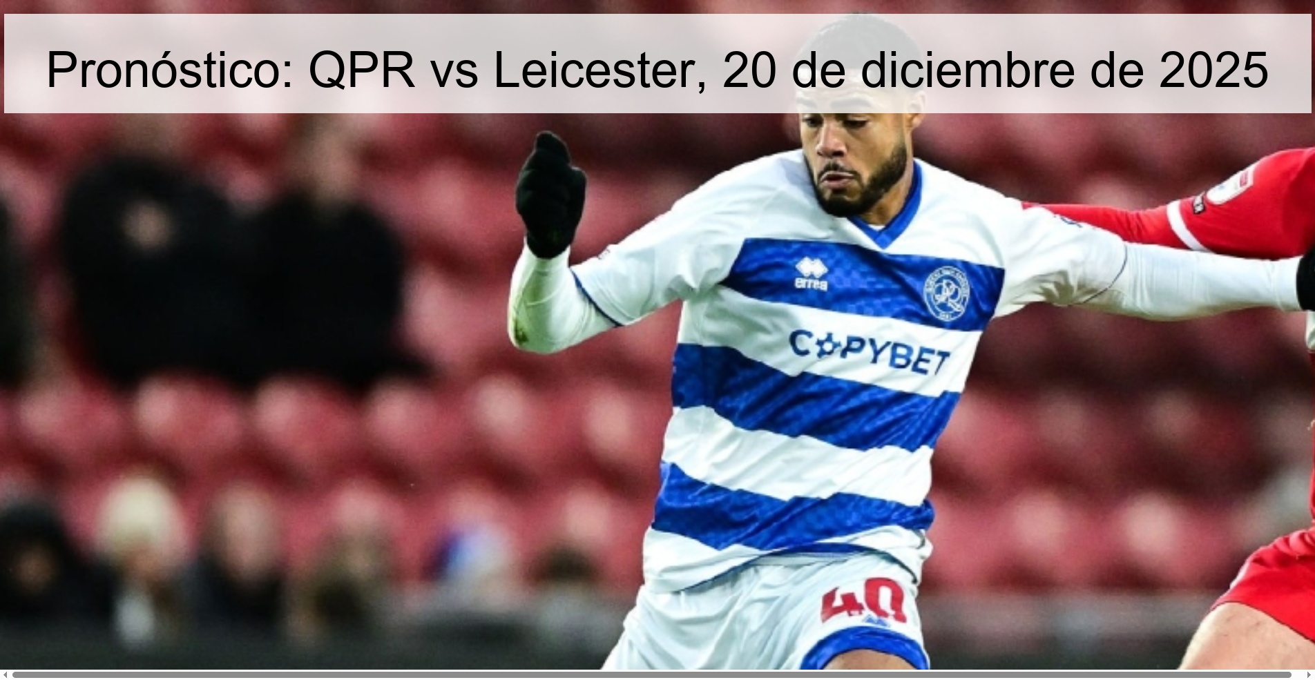 Prediction: QPR vs Leicester, December 20, 2025