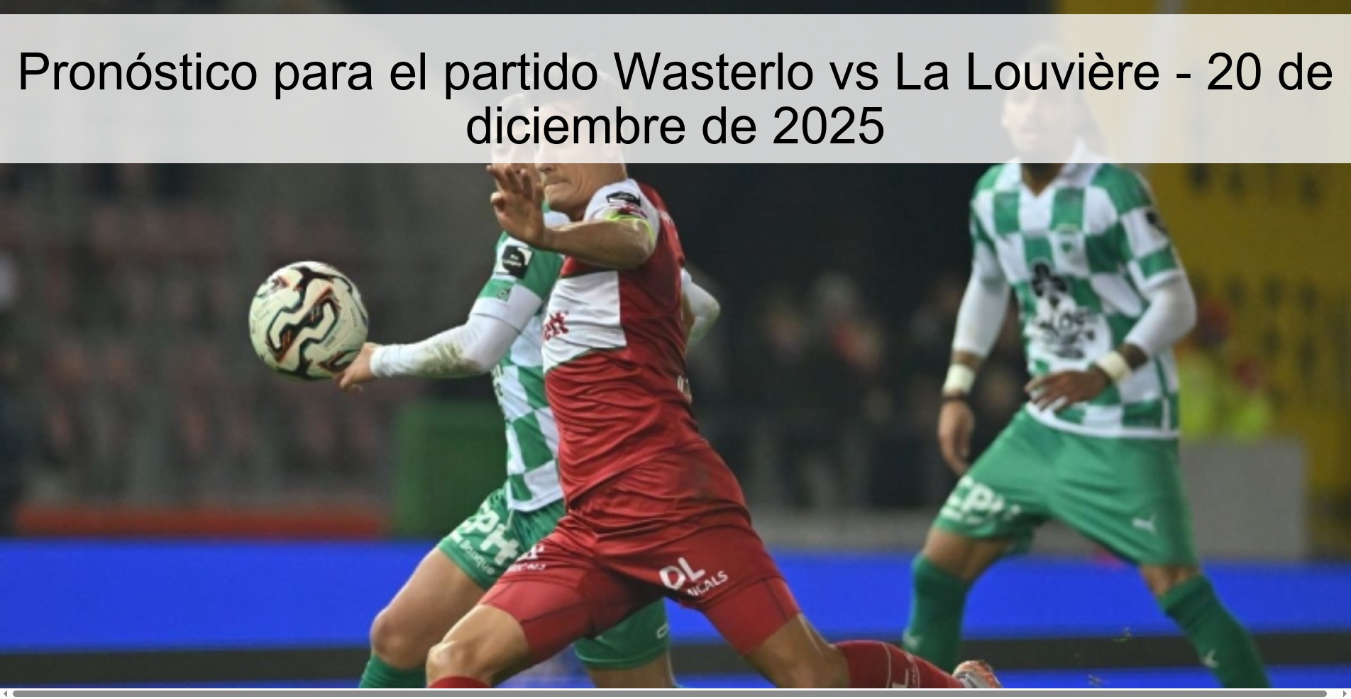 Prediction for the match Wasterlo vs La Louvière - December 20, 2025