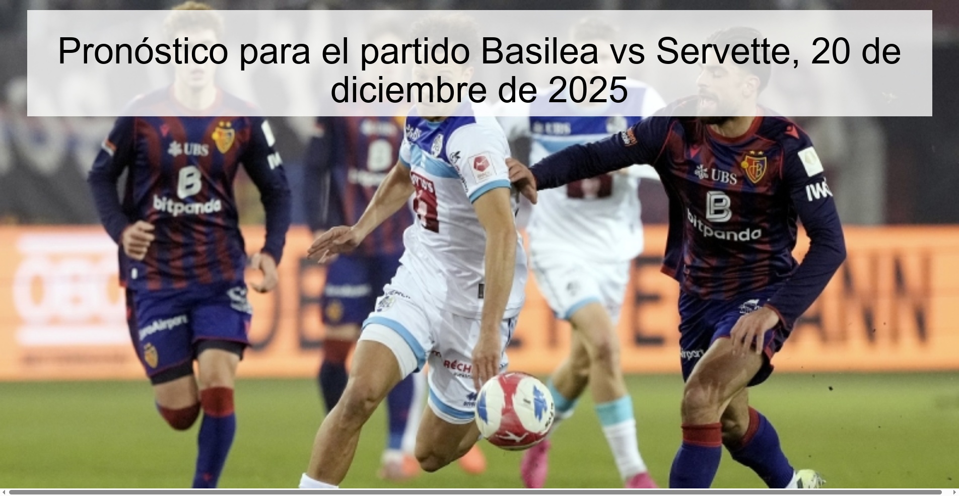 Pronóstico para el partido Basilea vs Servette, 20 de diciembre de 2025