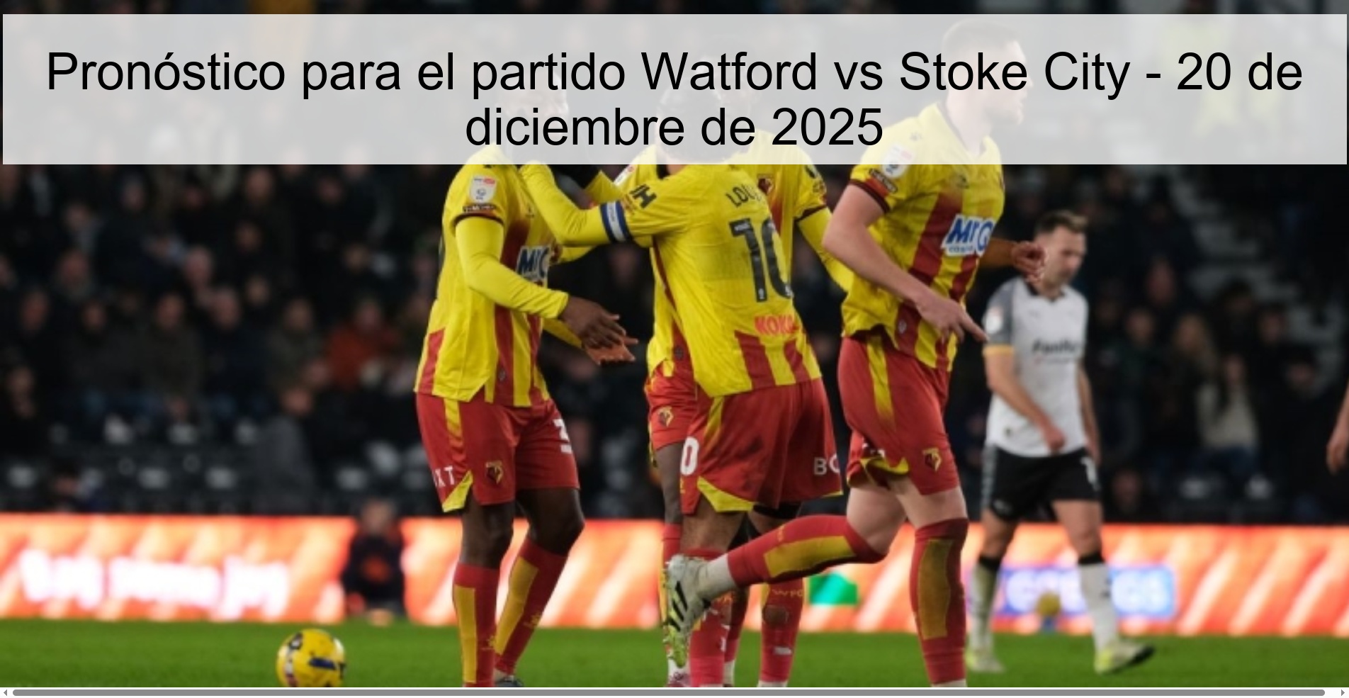 Prediction for the match Watford vs Stoke City - December 20, 2025