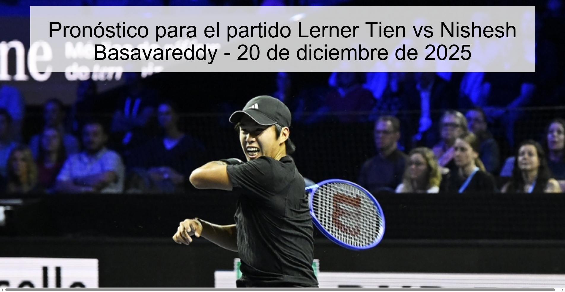Prediction for the match Lerner Tien vs Nishesh Basavareddy – December 20, 2025