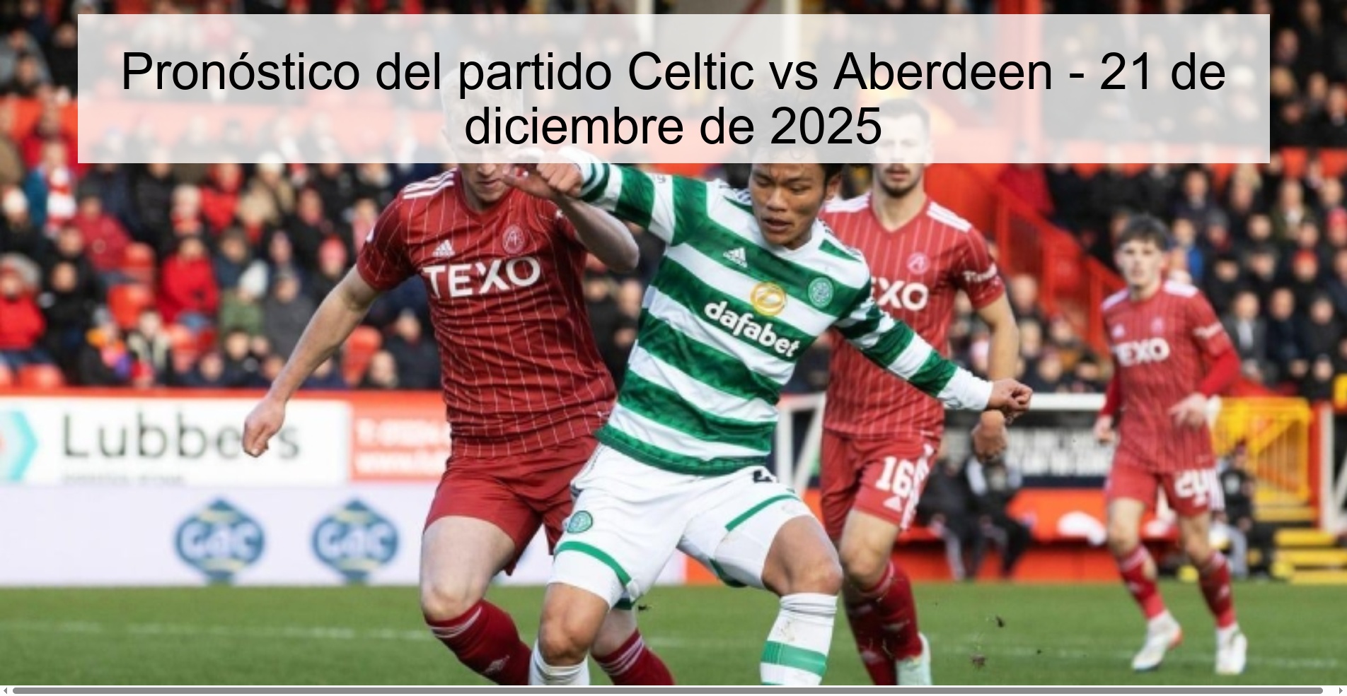 Pronóstico del partido Celtic vs Aberdeen - 21 de diciembre de 2025
