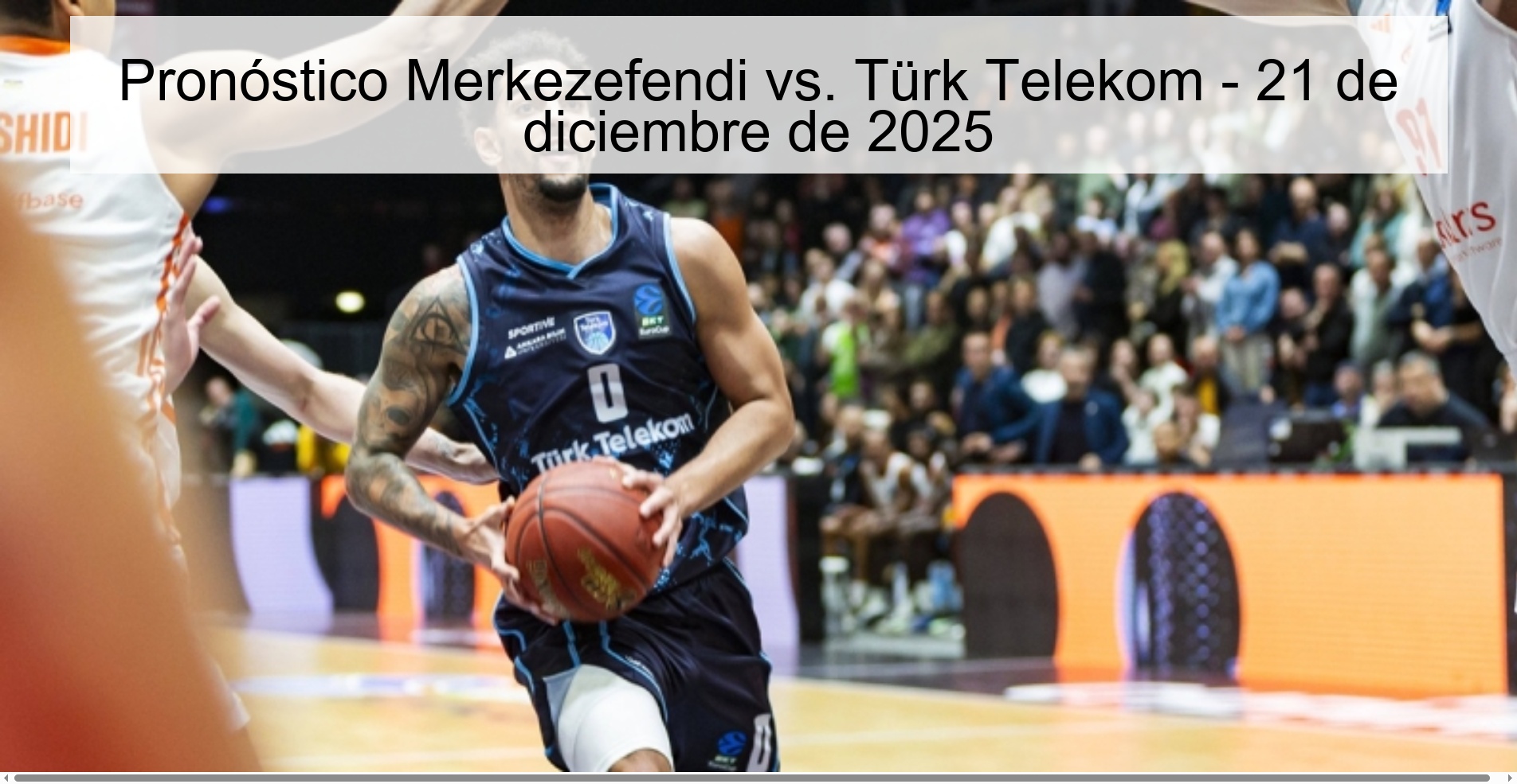 Merkezefendi vs. Prediction Türk Telekom - December 21, 2025