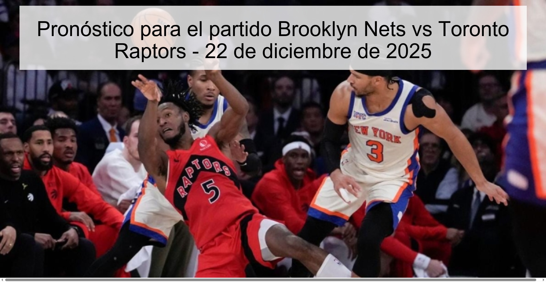 Prediction for the Brooklyn Nets vs Toronto Raptors match - December 22, 2025 Prediction for the Brooklyn Nets vs Toronto Raptors match - December 22, 2025