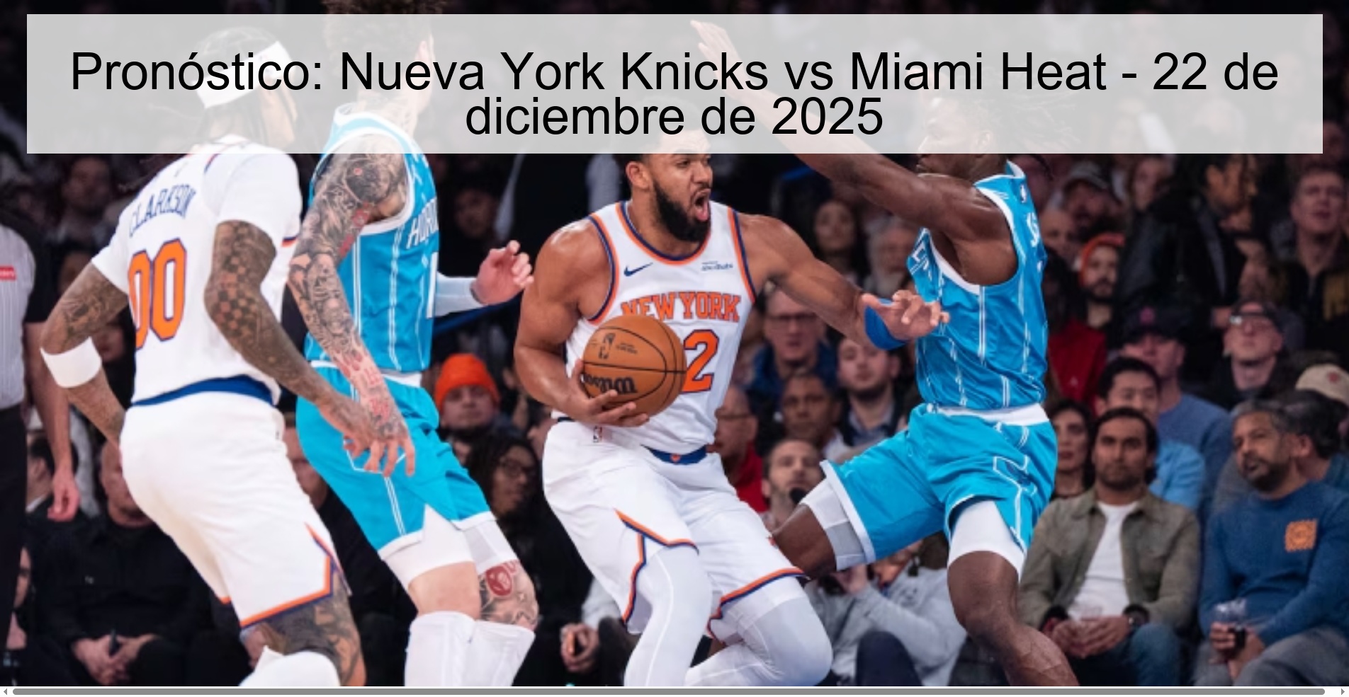 Pronóstico: Nueva York Knicks vs Miami Heat - 22 de diciembre de 2025