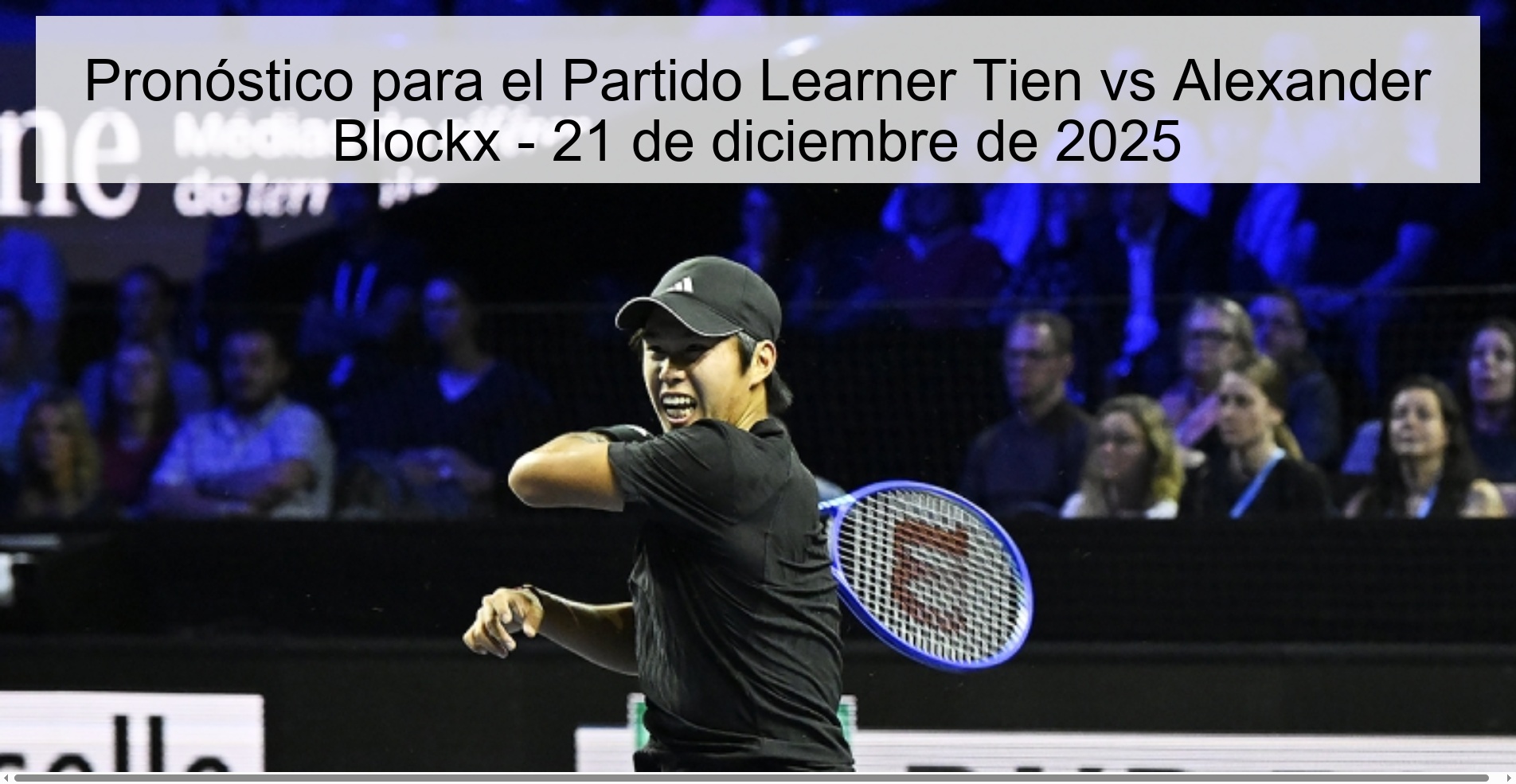 Pronóstico para el Partido Learner Tien vs Alexander Blockx - 21 de diciembre de 2025