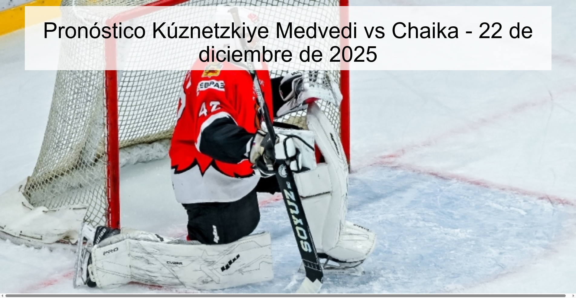 Pronóstico Kúznetzkiye Medvedi vs Chaika - 22 de diciembre de 2025