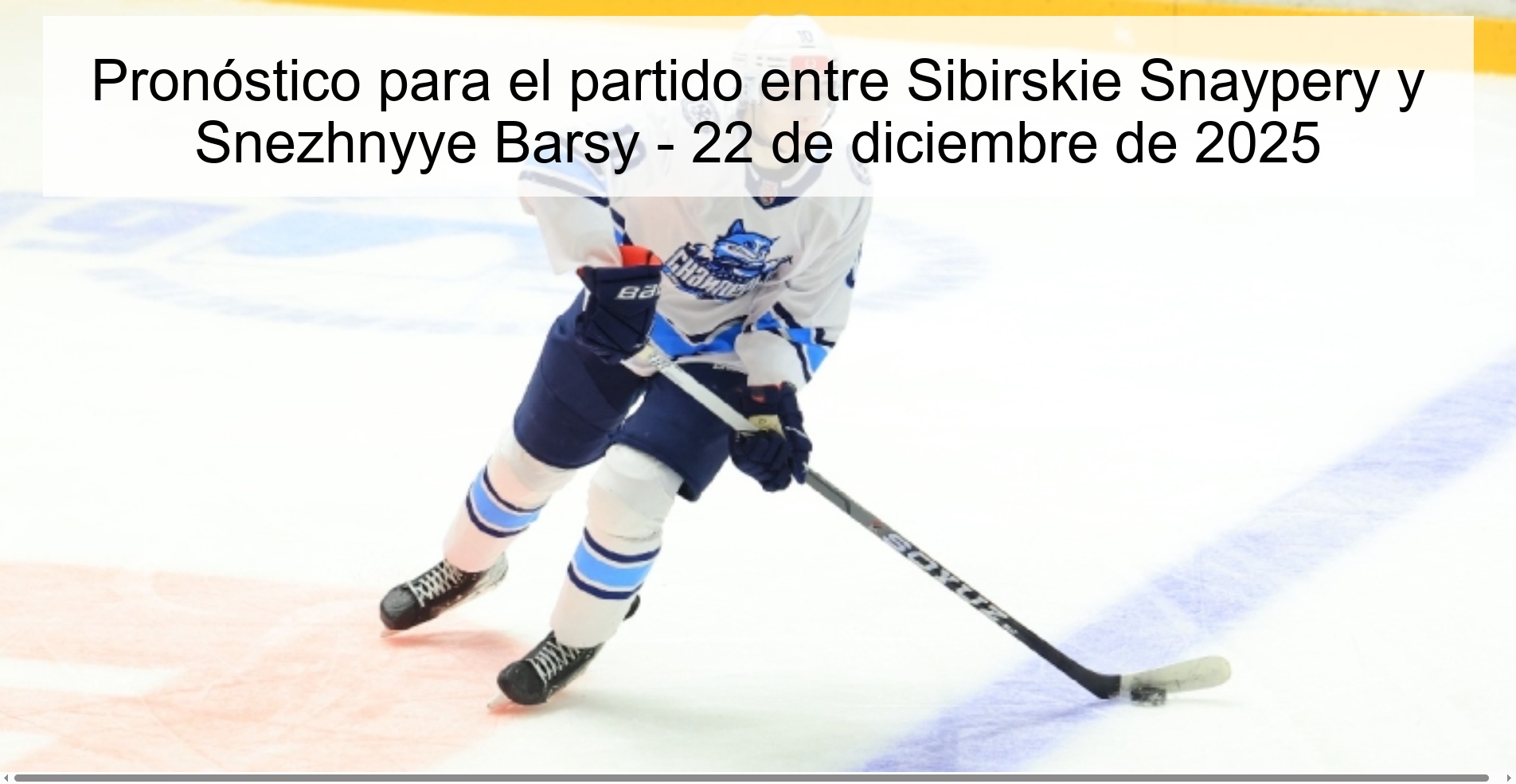 Prediction for the match between Sibirskie Snaypery and Snezhnyye Barsy - December 22, 2025