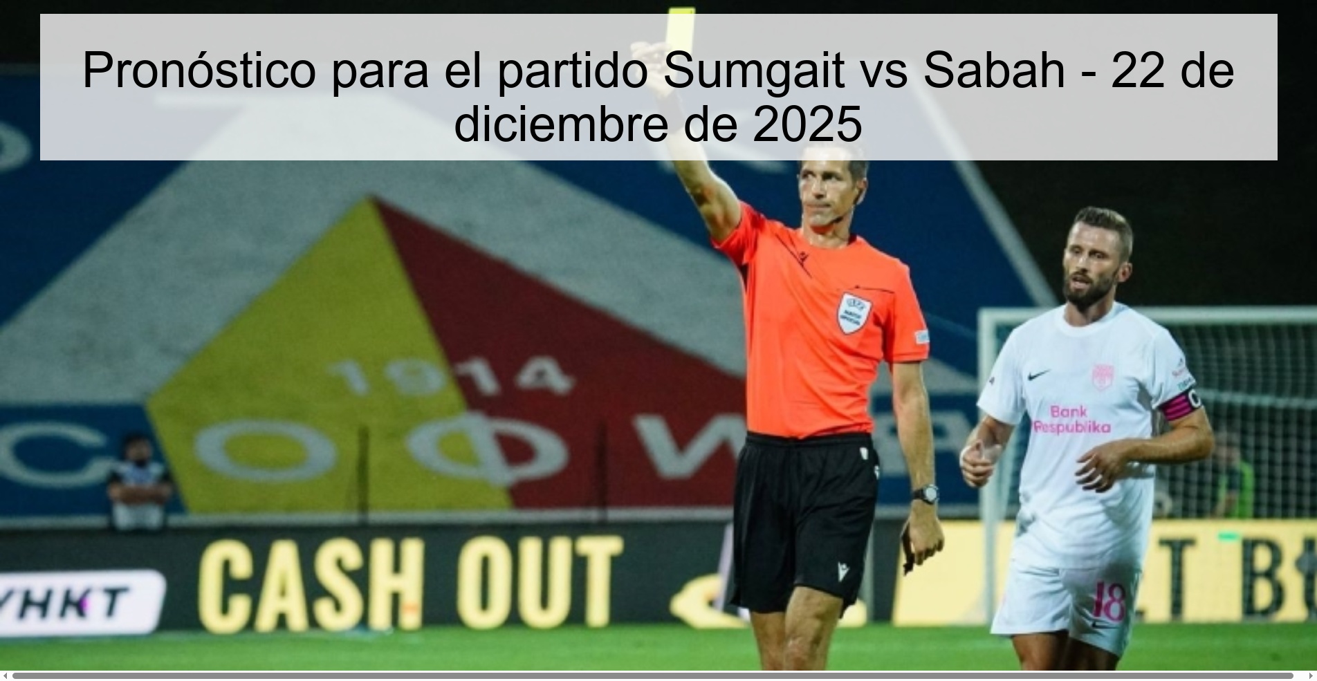 Pronóstico para el partido Sumgait vs Sabah - 22 de diciembre de 2025