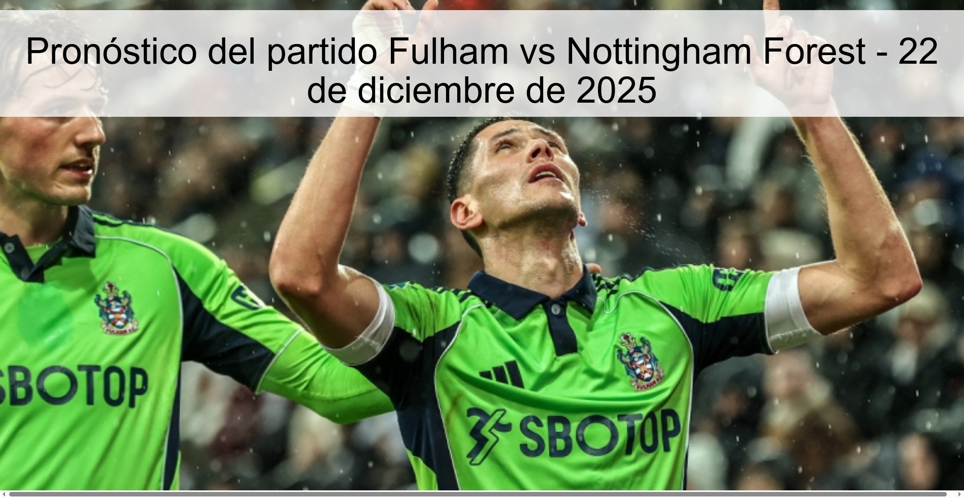Fulham vs Nottingham Forest Prediction – December 22, 2025