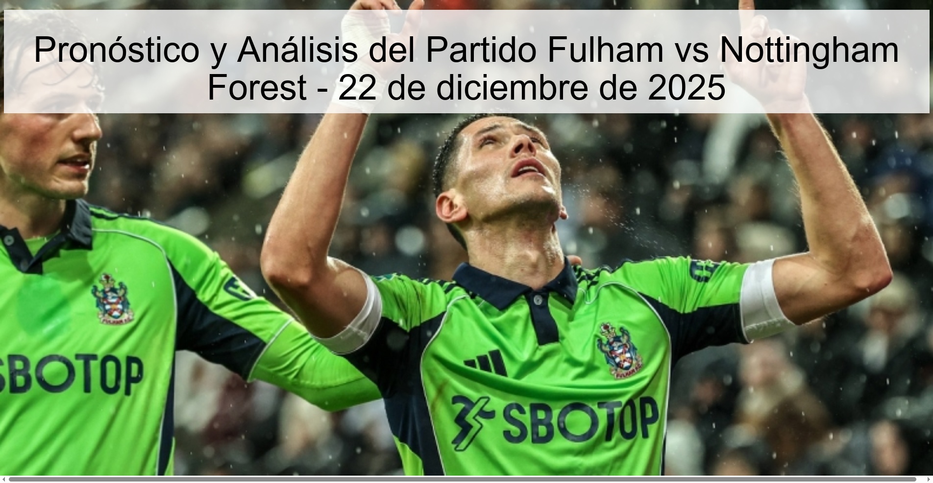 Fulham vs Nottingham Forest Match Prediction and Analysis - December 22, 2025