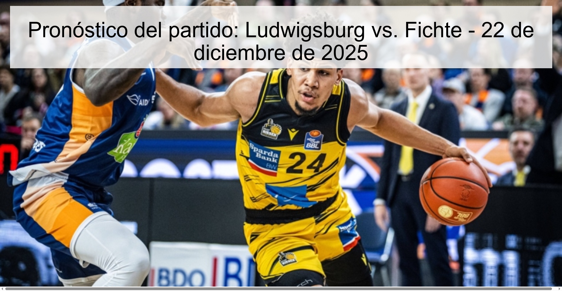 Pronóstico del partido: Ludwigsburg vs. Fichte - 22 de diciembre de 2025