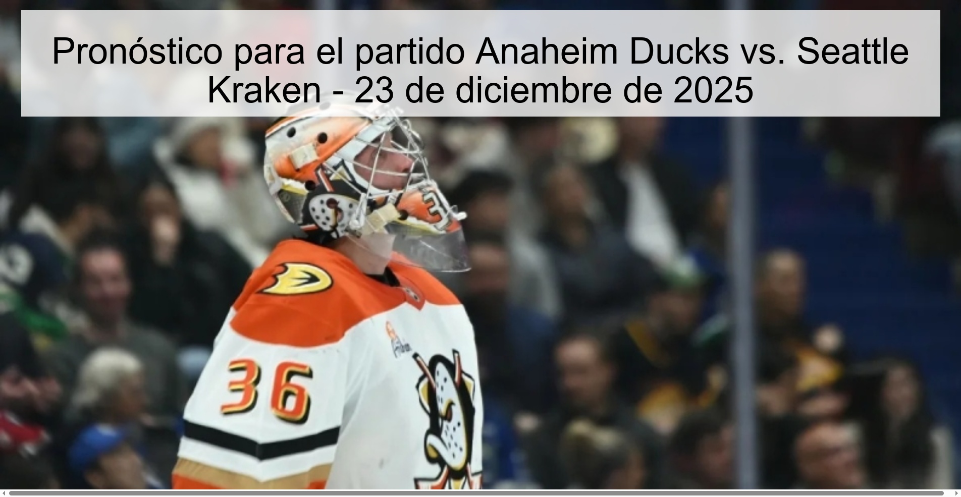 Pronóstico para el partido Anaheim Ducks vs. Seattle Kraken - 23 de diciembre de 2025