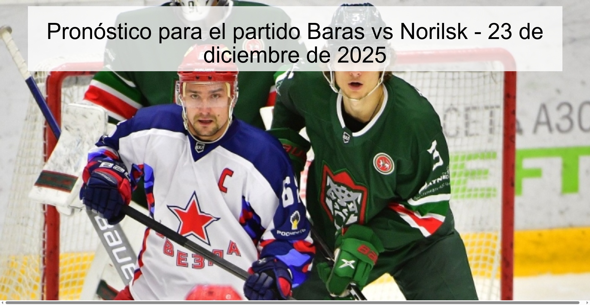 Pronóstico para el partido Baras vs Norilsk - 23 de diciembre de 2025