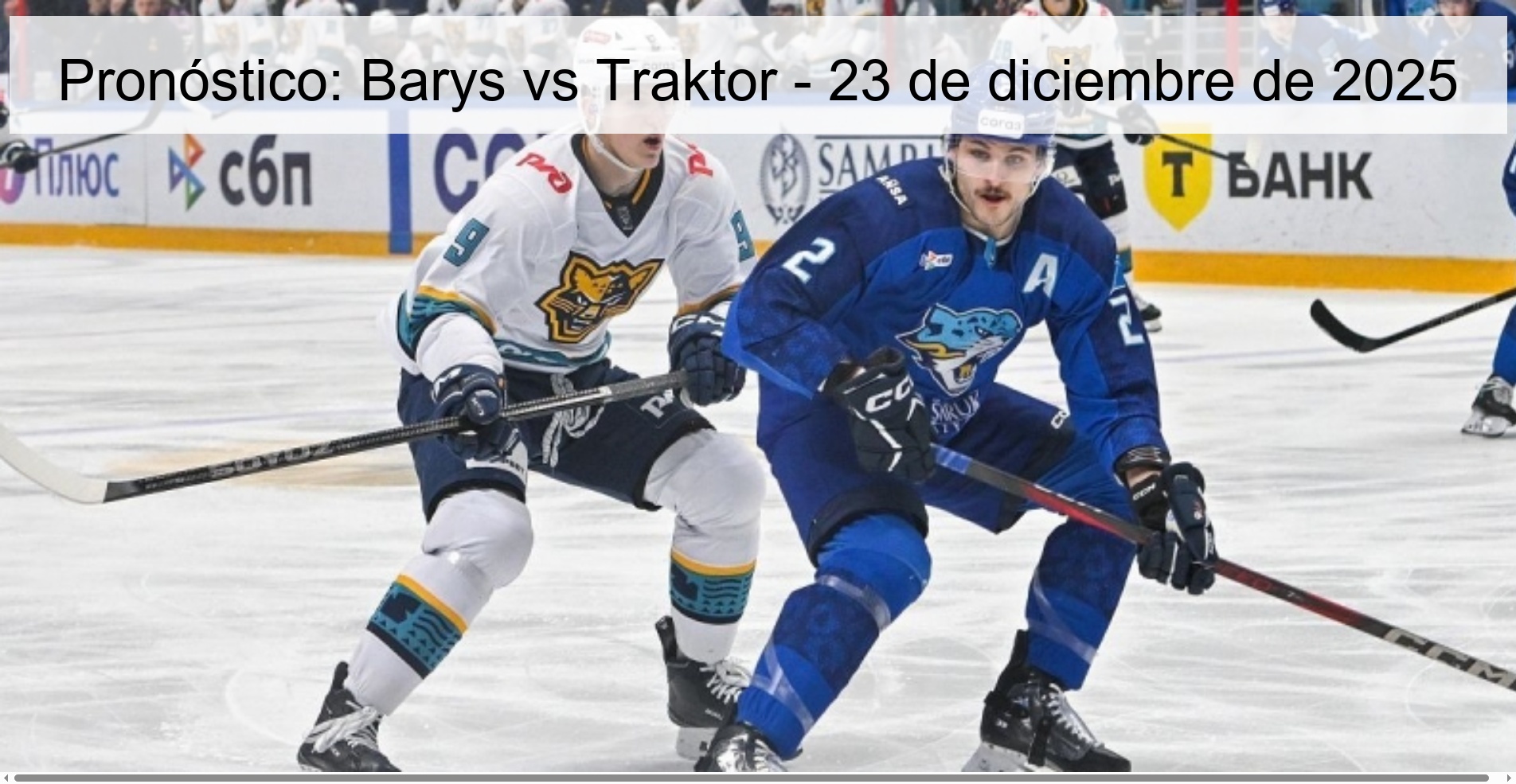Pronóstico: Barys vs Traktor - 23 de diciembre de 2025 Pronóstico: Barys vs Traktor - 23 de diciembre de 2025