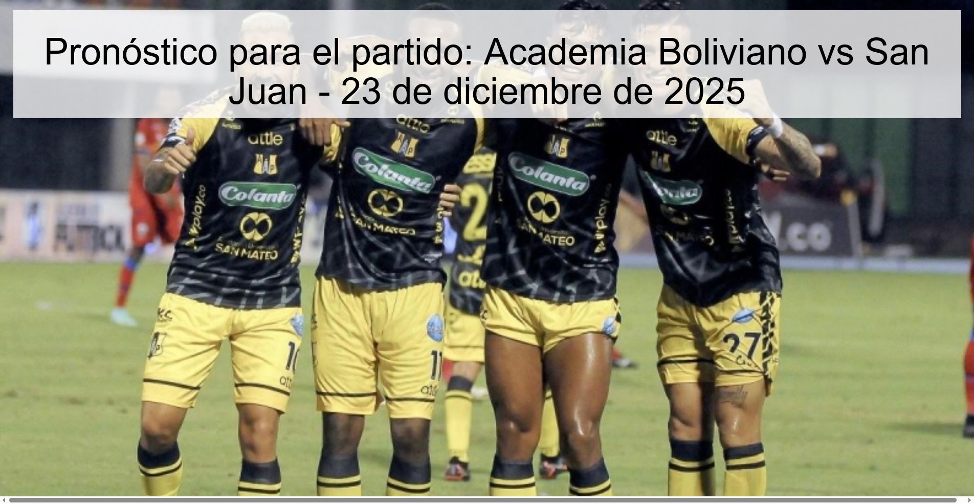 Prediction for the match: Academia Boliviano vs San Juan - December 23, 2025