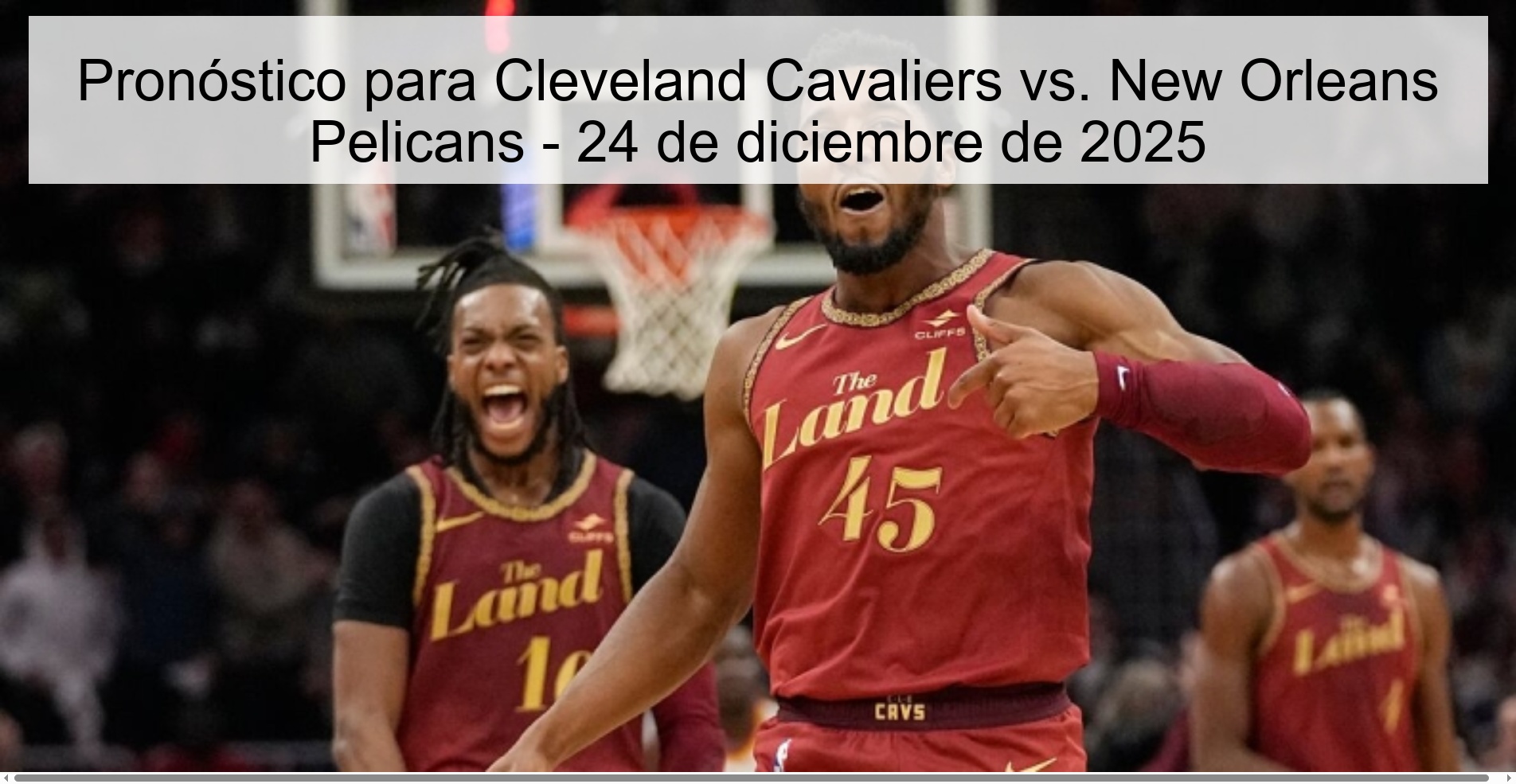 Pronóstico para Cleveland Cavaliers vs. New Orleans Pelicans - 24 de diciembre de 2025
