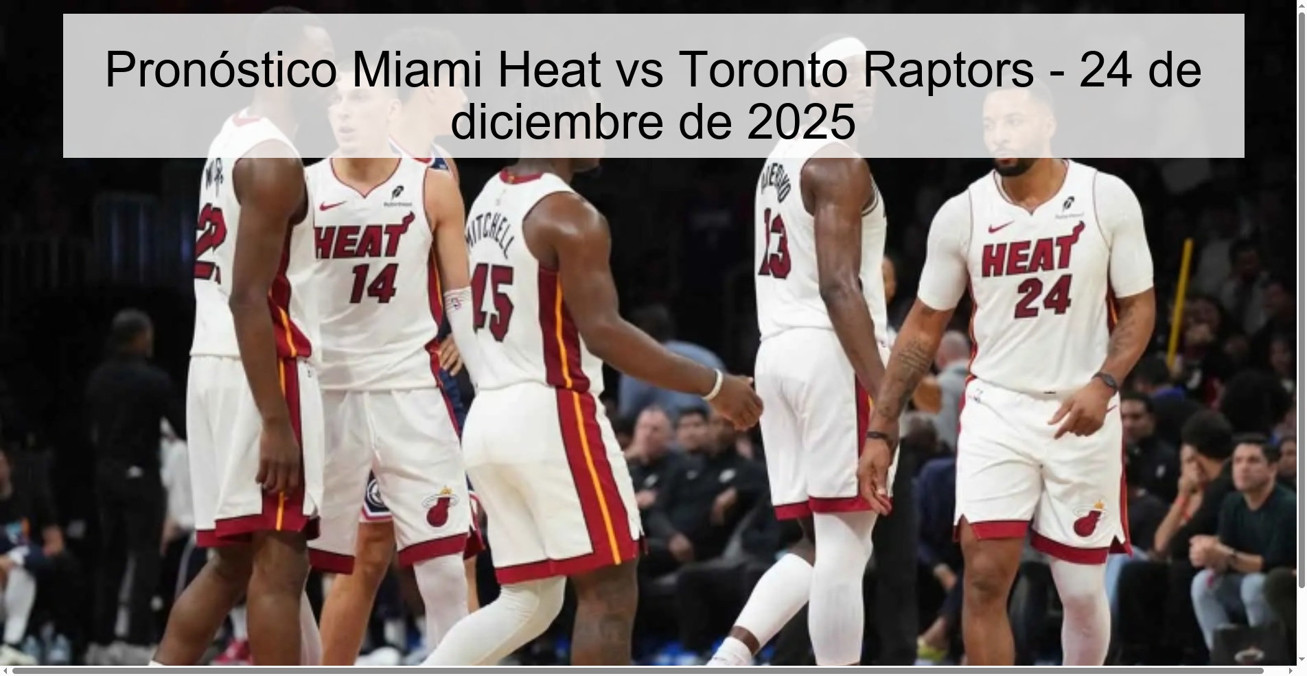 Pronóstico Miami Heat vs Toronto Raptors - 24 de diciembre de 2025 Pronóstico Miami Heat vs Toronto Raptors - 24 de diciembre de 2025