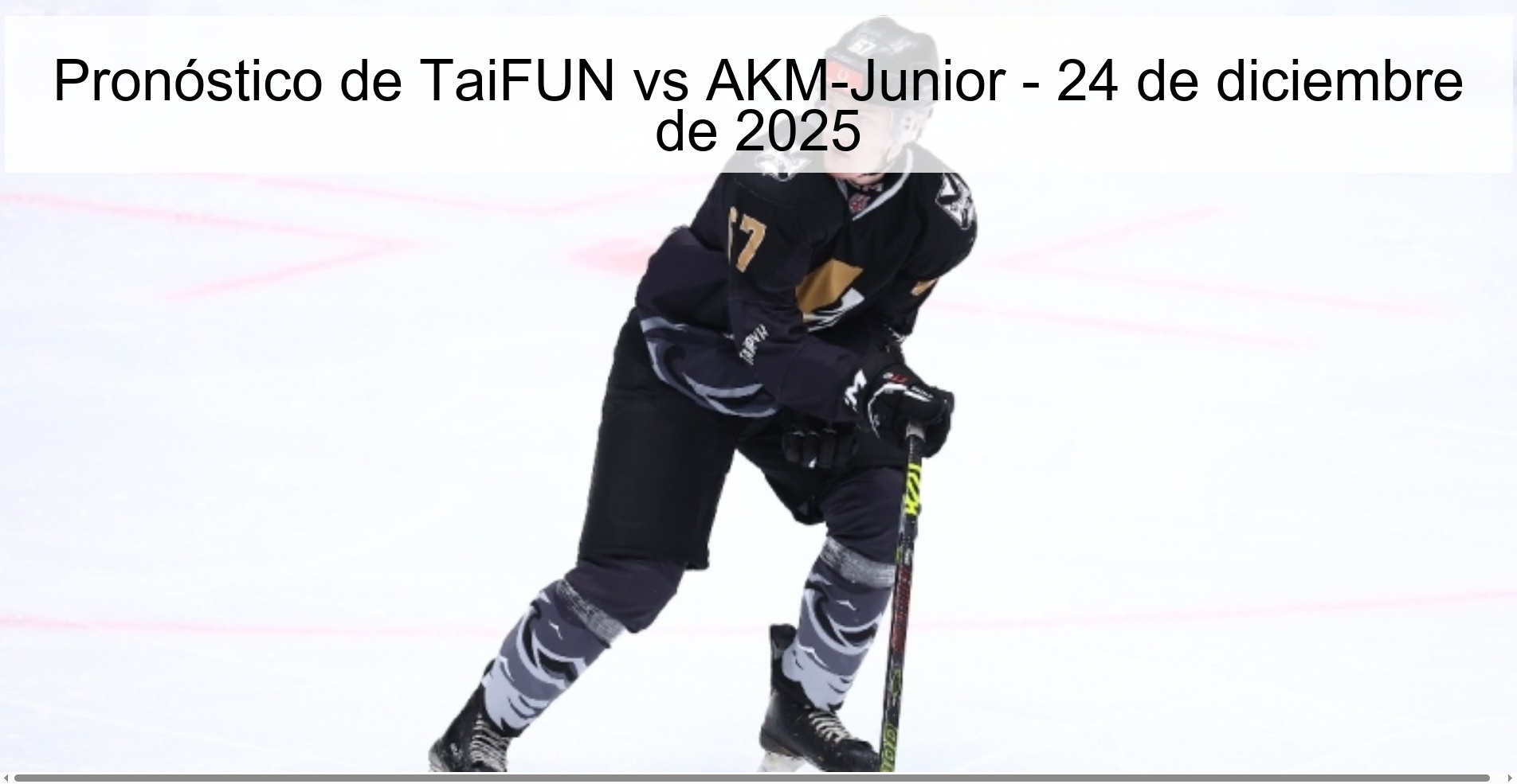 Pronóstico de TaiFUN vs AKM-Junior - 24 de diciembre de 2025