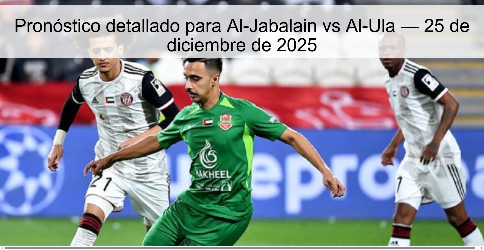 Pronóstico detallado para Al-Jabalain vs Al-Ula — 25 de diciembre de 2025 Pronóstico detallado para Al-Jabalain vs Al-Ula — 25 de diciembre de 2025
