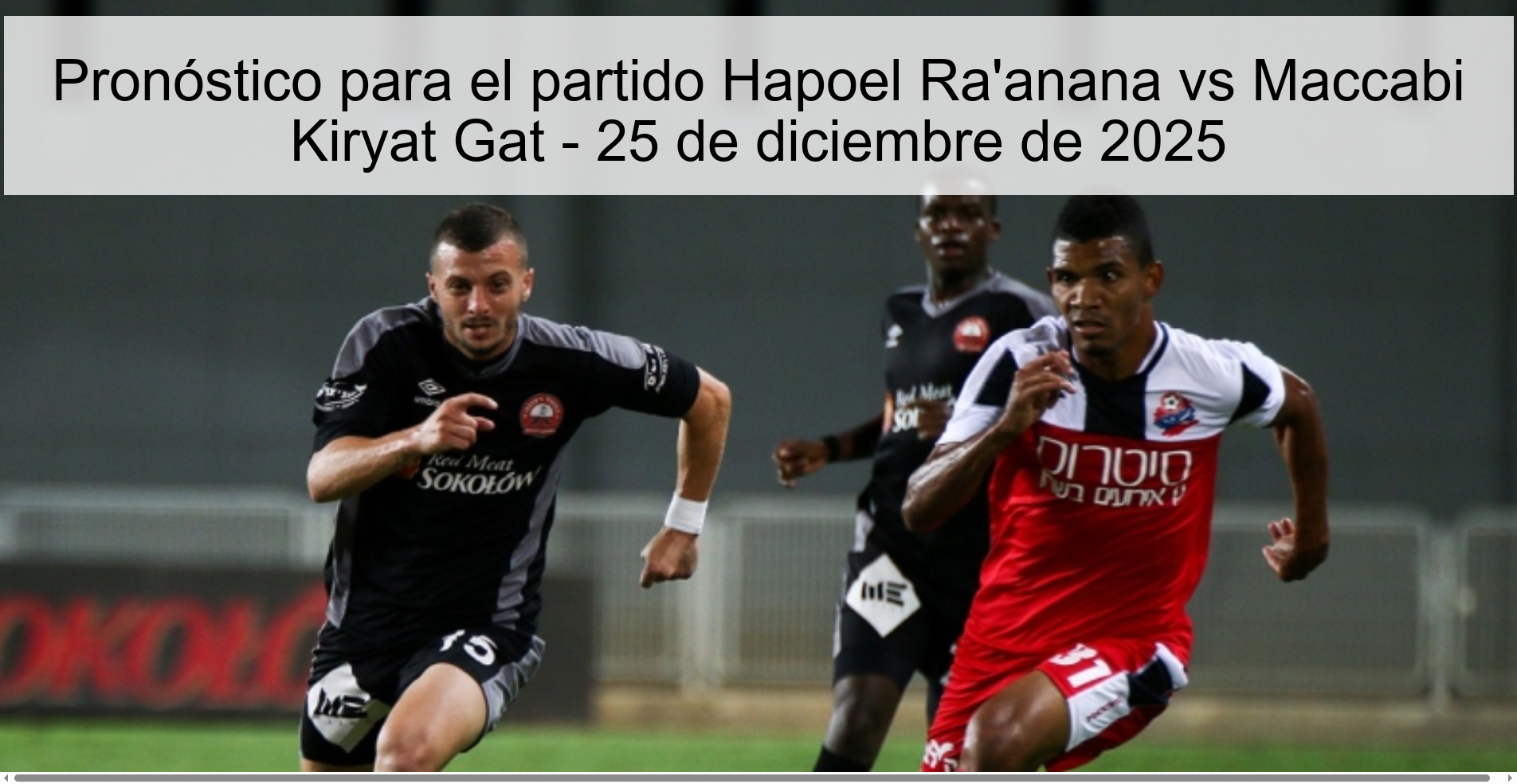 Prediction for the match Hapoel Ra'anana vs Maccabi Kiryat Gat - December 25, 2025
