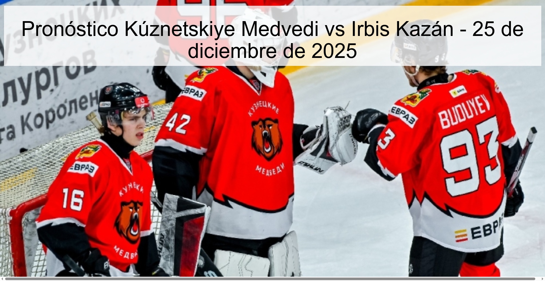 Kuznetskiye Medvedi vs Irbis Kazan Prediction - December 25, 2025