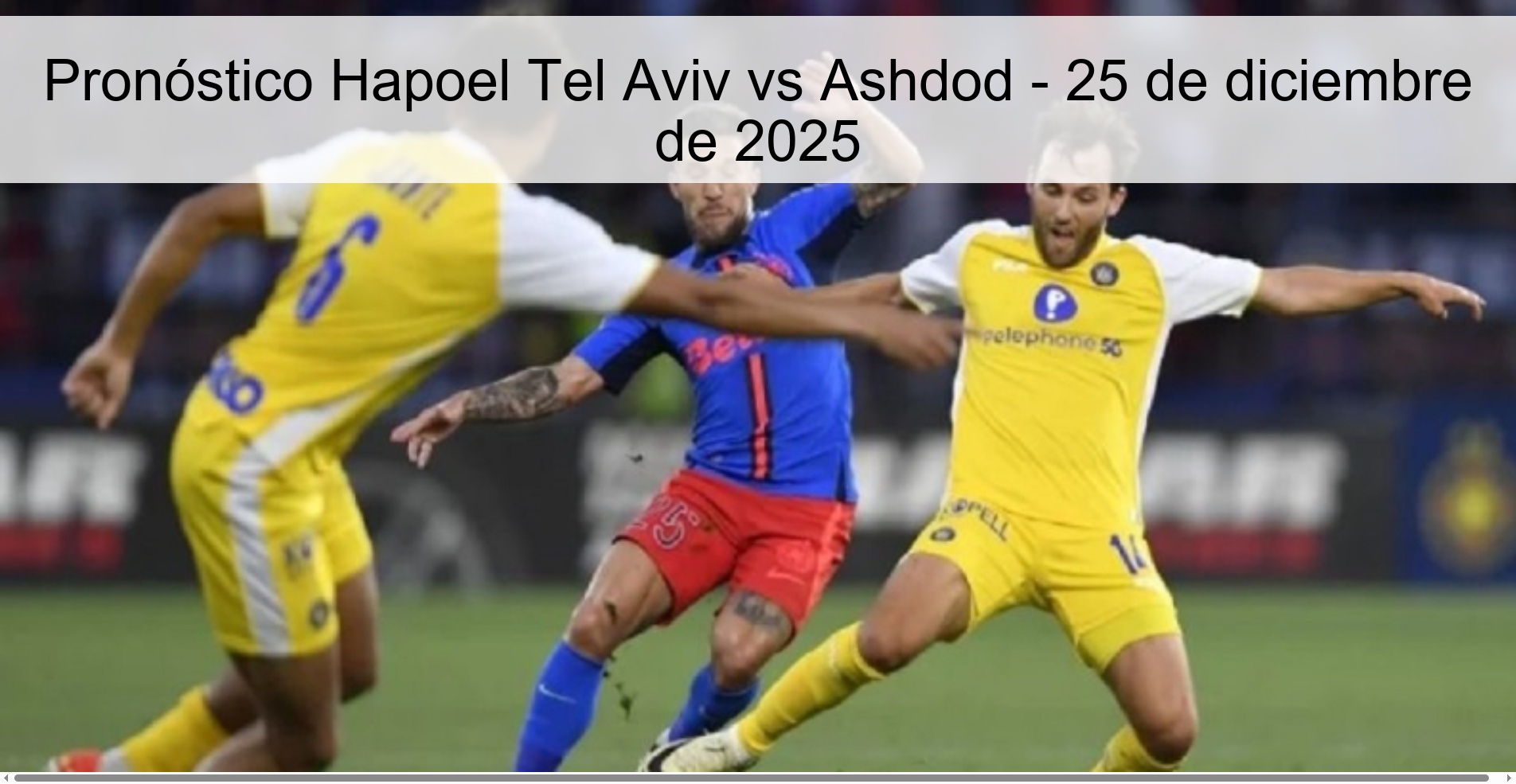 Pronóstico Hapoel Tel Aviv vs Ashdod - 25 de diciembre de 2025