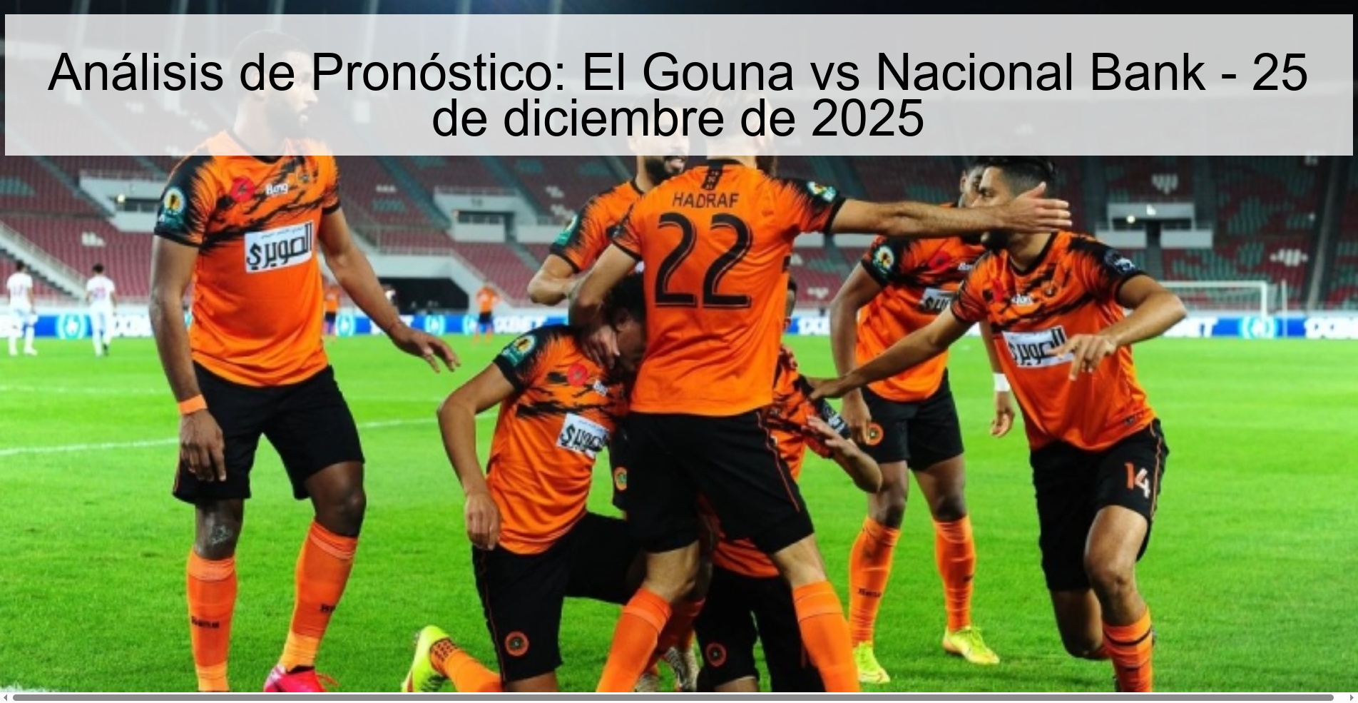 Prediction Analysis: El Gouna vs Nacional Bank - December 25, 2025