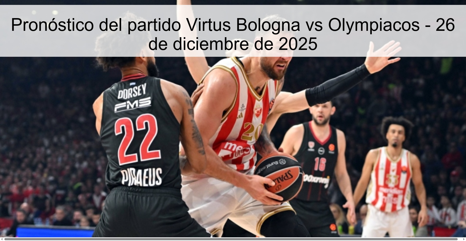 Pronóstico del partido Virtus Bologna vs Olympiacos - 26 de diciembre de 2025