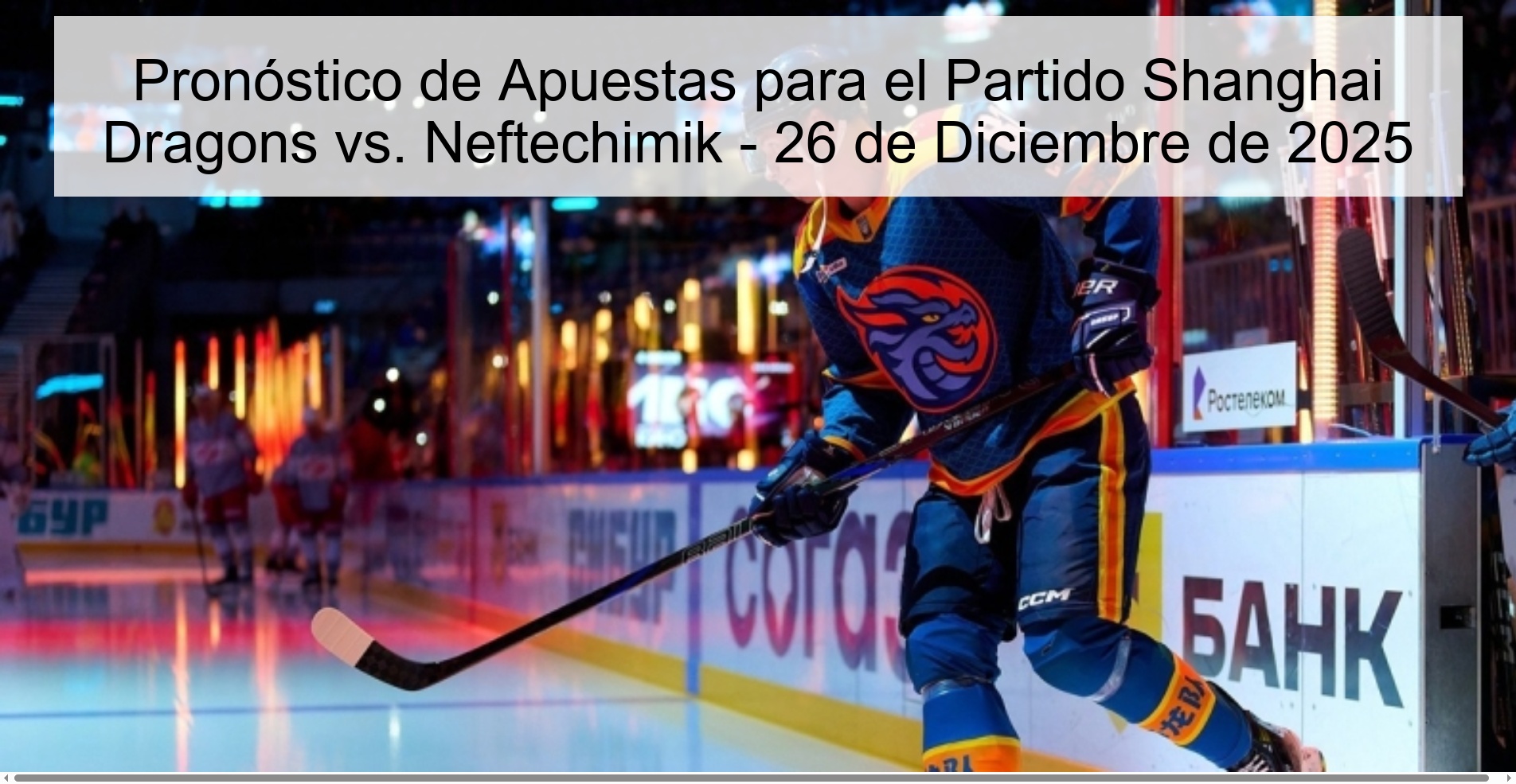 Betting Prediction for the Shanghai Dragons vs. Neftechimik - December 26, 2025