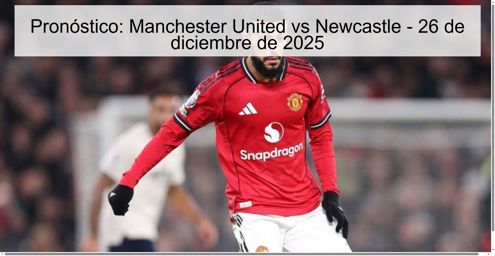 Pronóstico: Manchester United vs Newcastle - 26 de diciembre de 2025