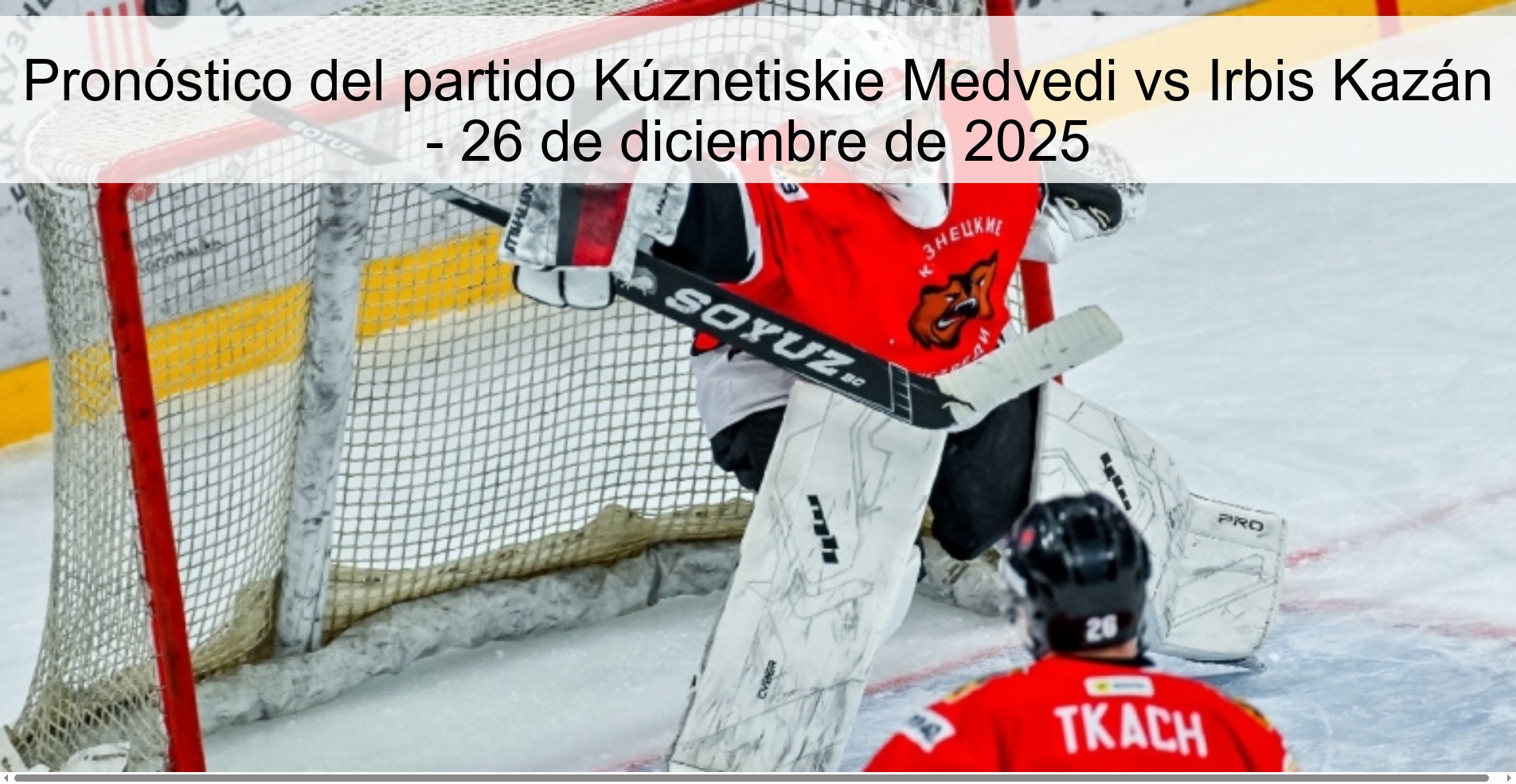 Pronóstico del partido Kúznetiskie Medvedi vs Irbis Kazán - 26 de diciembre de 2025