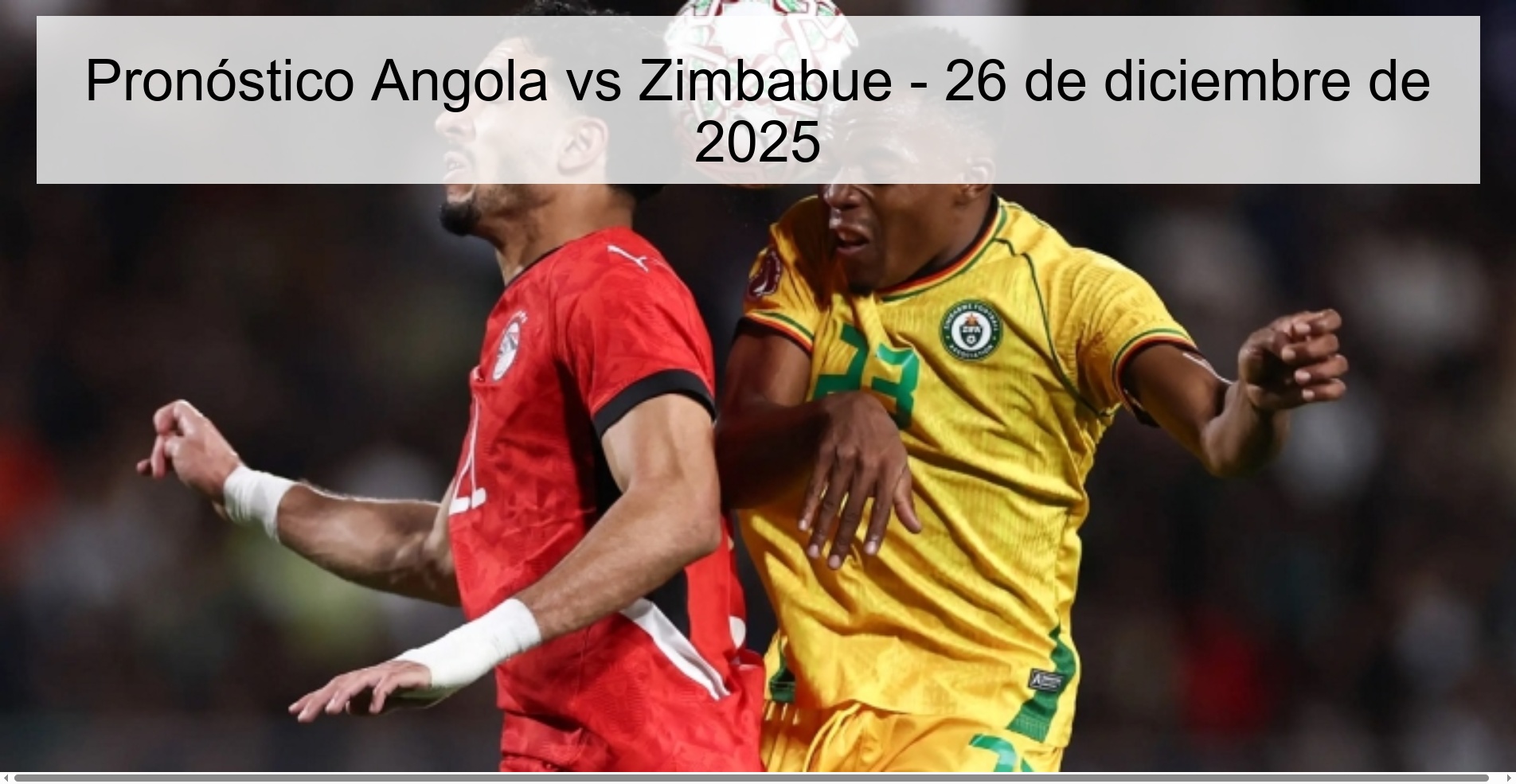 Pronóstico Angola vs Zimbabue - 26 de diciembre de 2025 Pronóstico Angola vs Zimbabue - 26 de diciembre de 2025