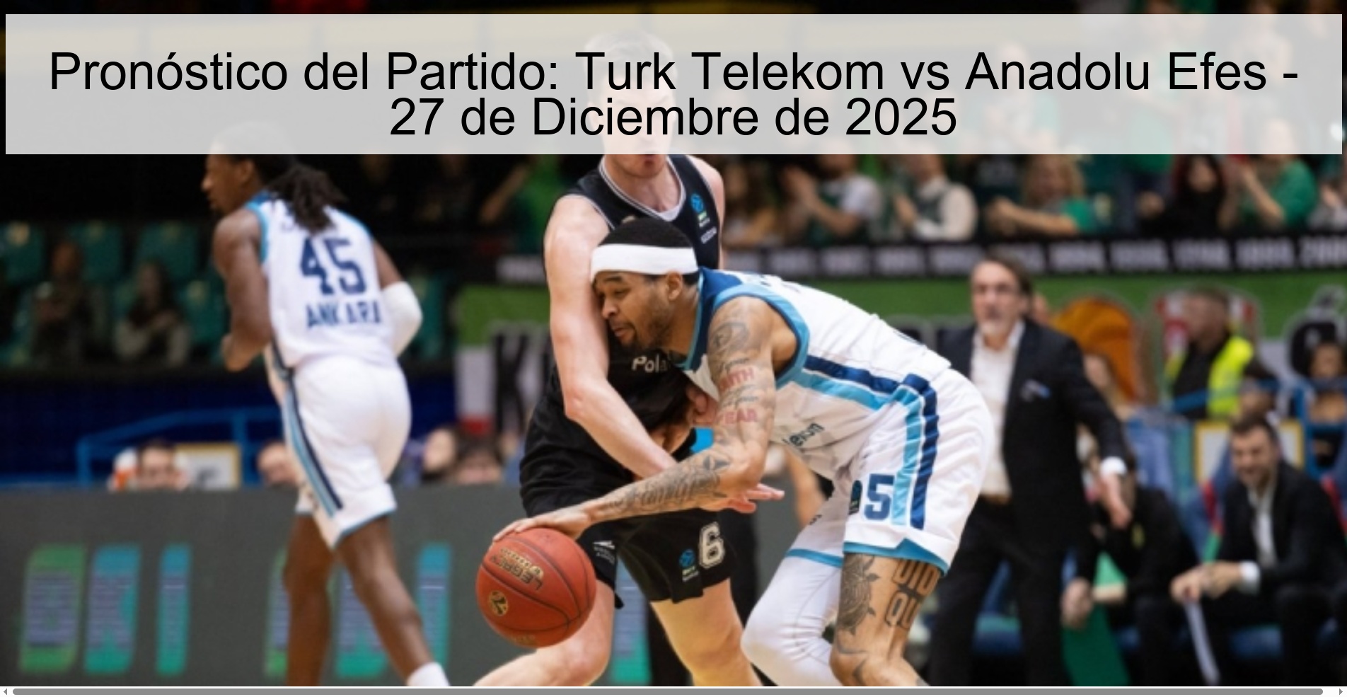 Match Prediction: Turk Telekom vs Anadolu Efes - December 27, 2025
