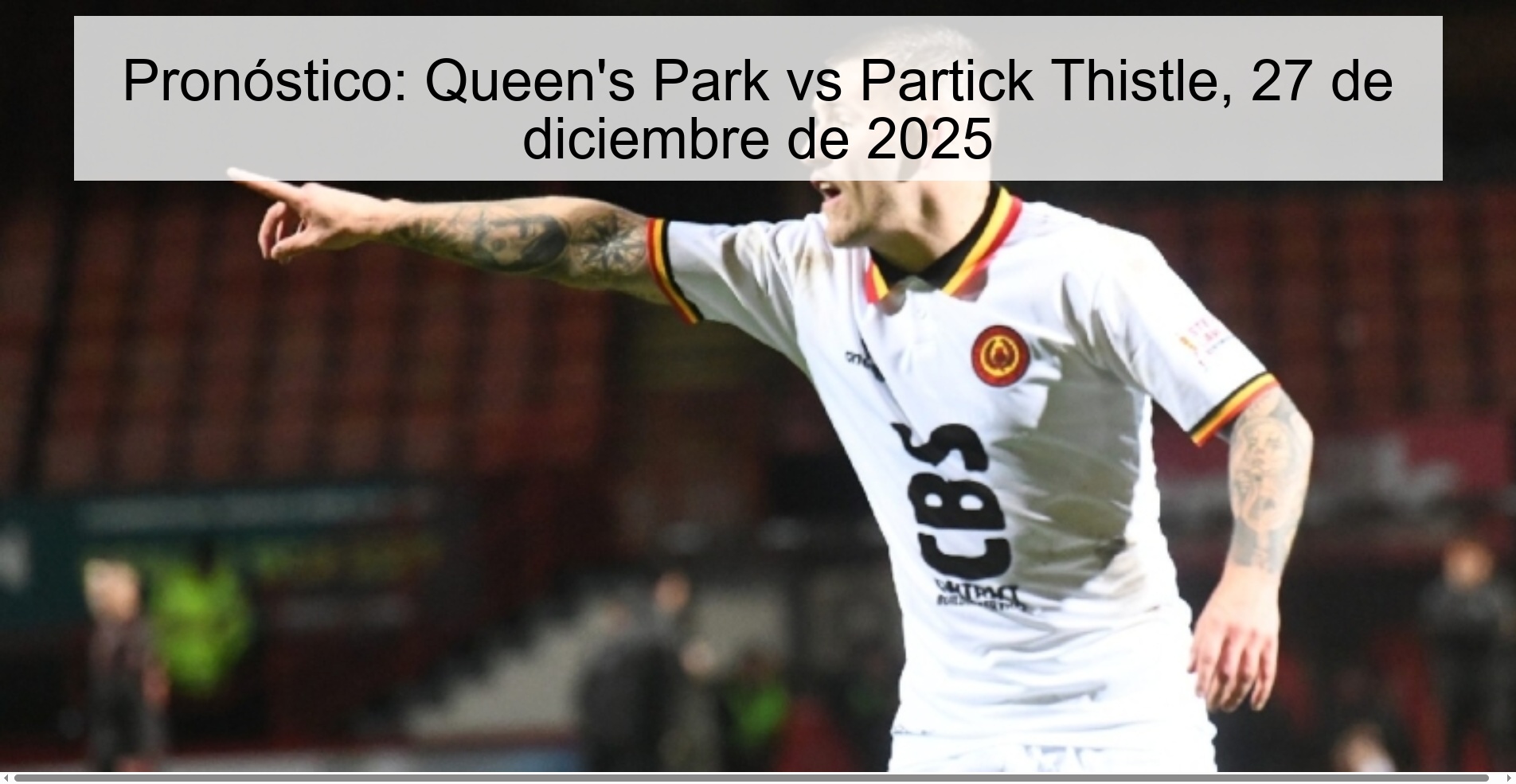 Pronóstico: Queen's Park vs Partick Thistle, 27 de diciembre de 2025