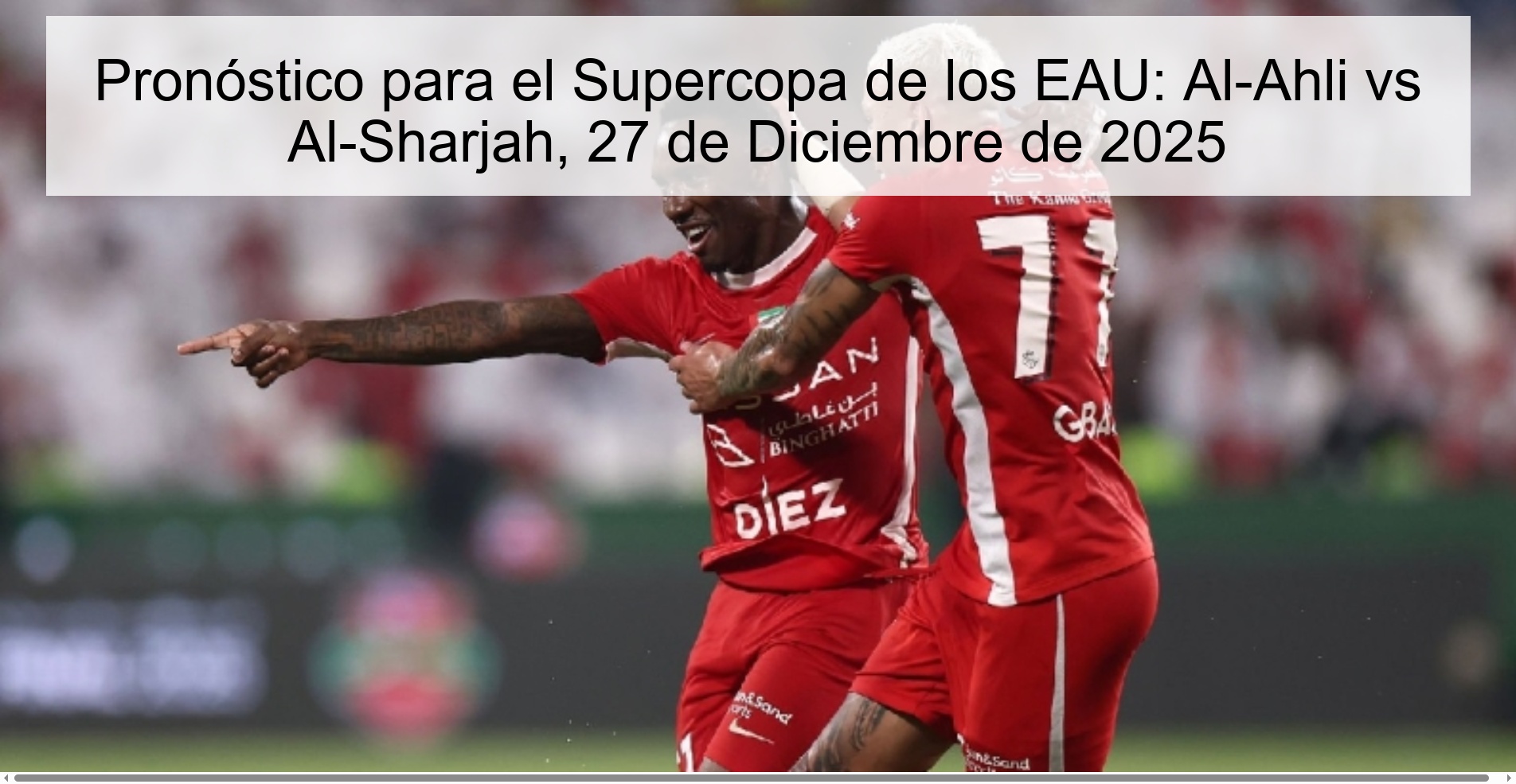 Pronóstico para el Supercopa de los EAU: Al-Ahli vs Al-Sharjah, 27 de Diciembre de 2025 Pronóstico para el Supercopa de los EAU: Al-Ahli vs Al-Sharjah, 27 de Diciembre de 2025