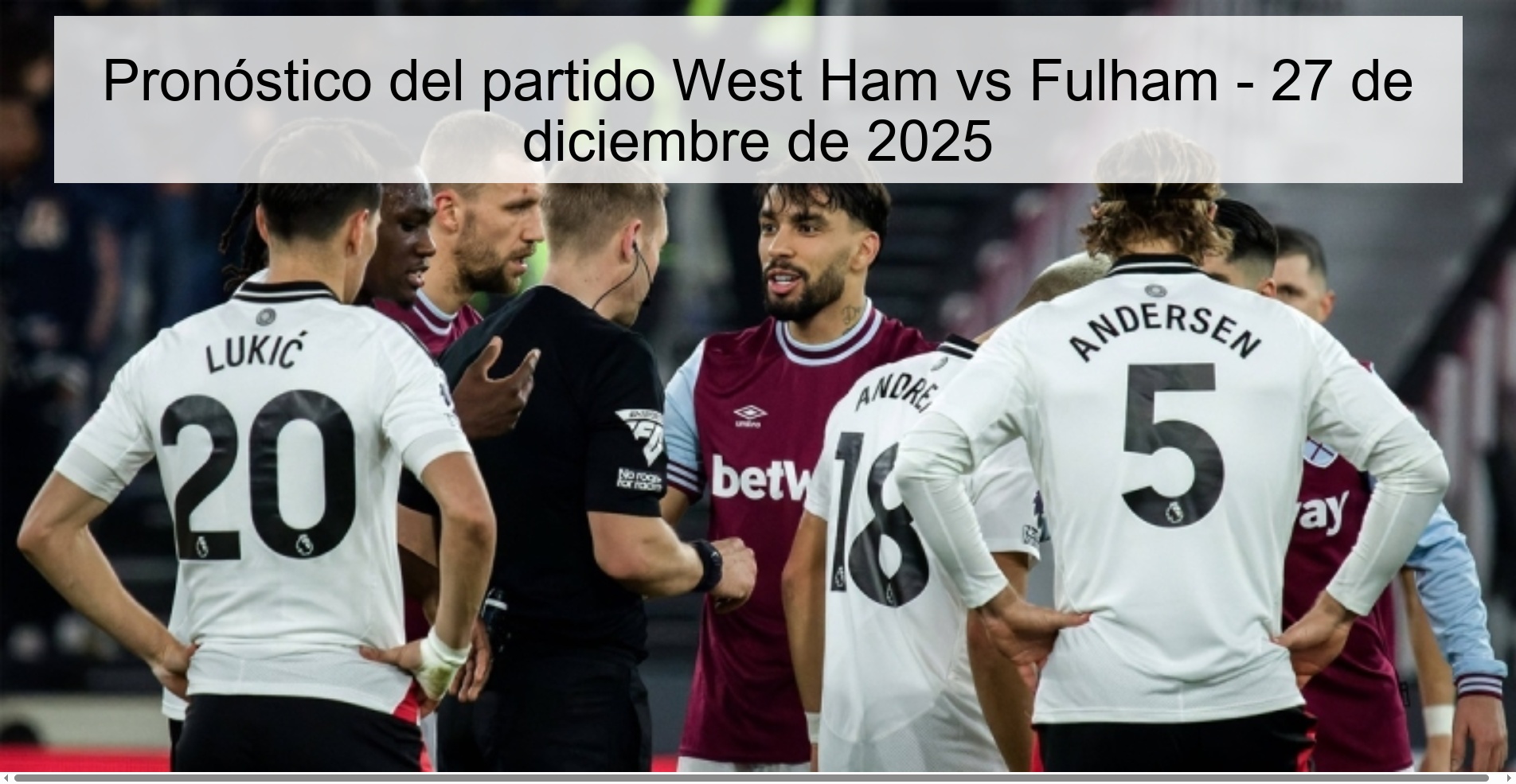 Pronóstico del partido West Ham vs Fulham - 27 de diciembre de 2025