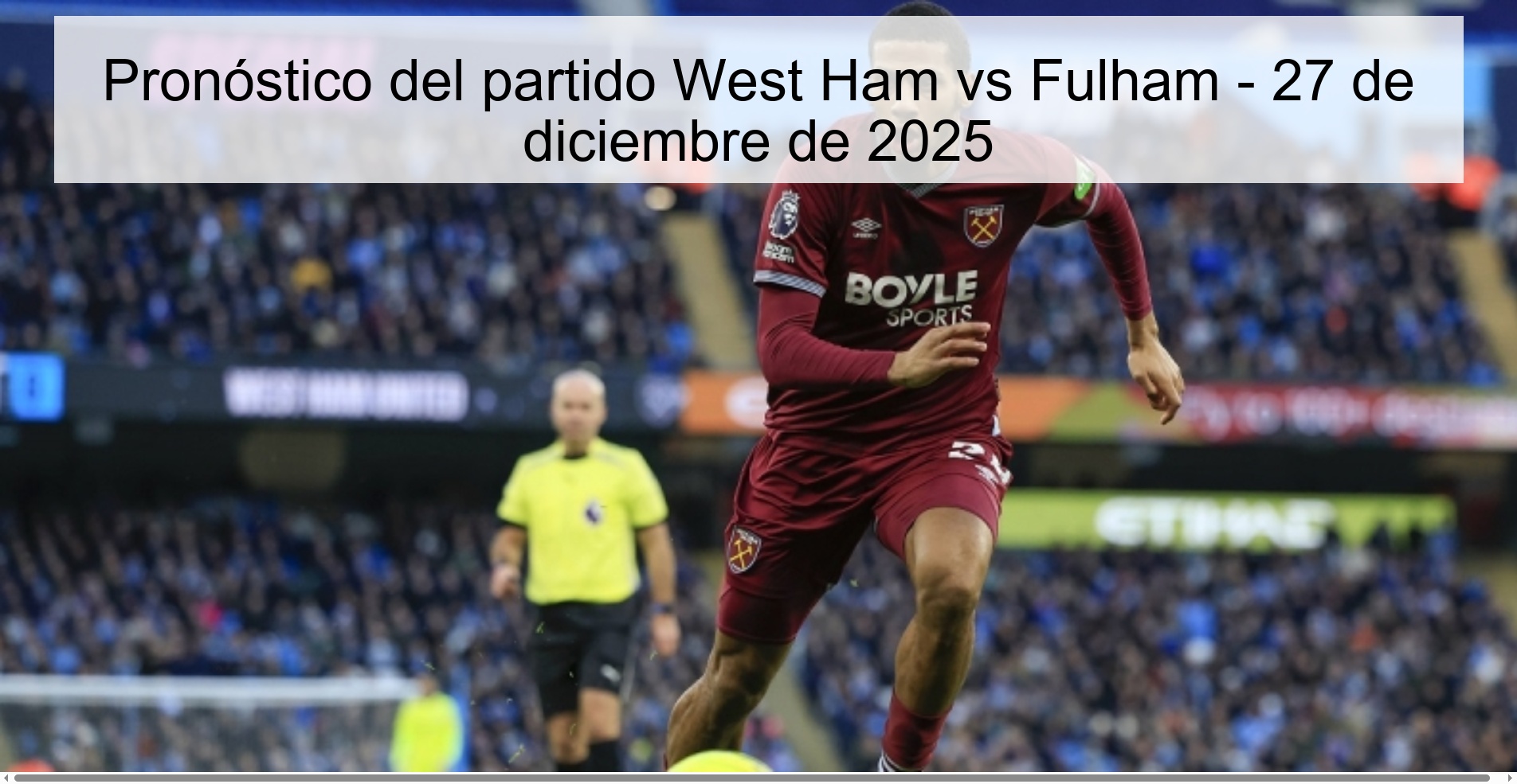 Pronóstico del partido West Ham vs Fulham - 27 de diciembre de 2025