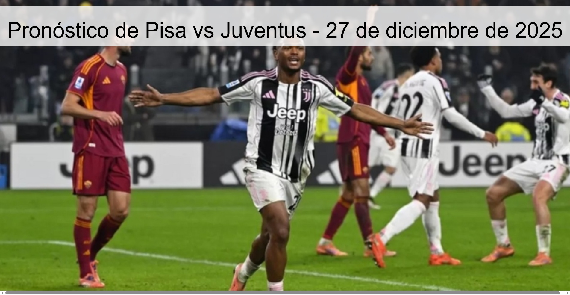 Pronóstico de Pisa vs Juventus - 27 de diciembre de 2025 Pronóstico de Pisa vs Juventus - 27 de diciembre de 2025
