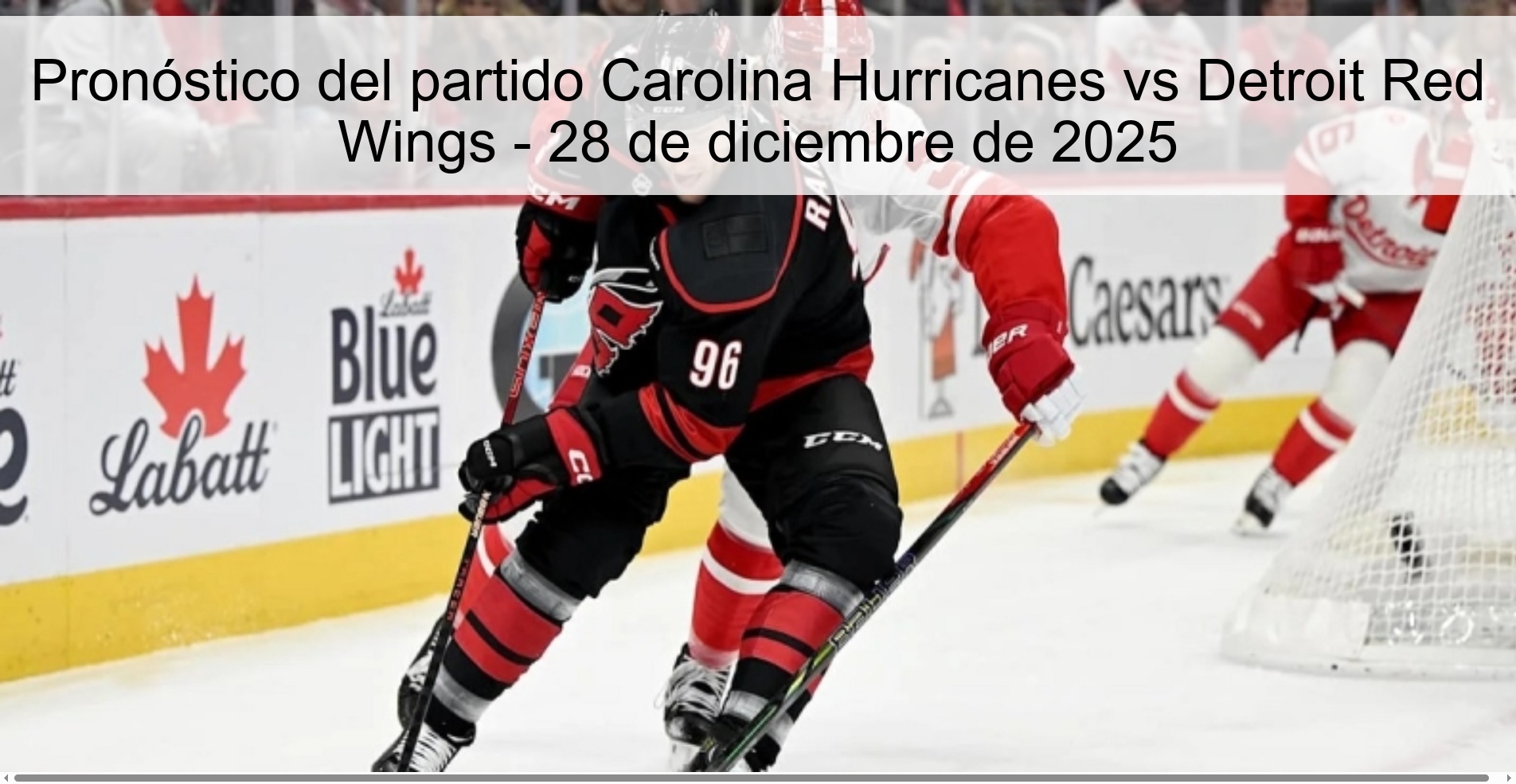 Pronóstico del partido Carolina Hurricanes vs Detroit Red Wings - 28 de diciembre de 2025