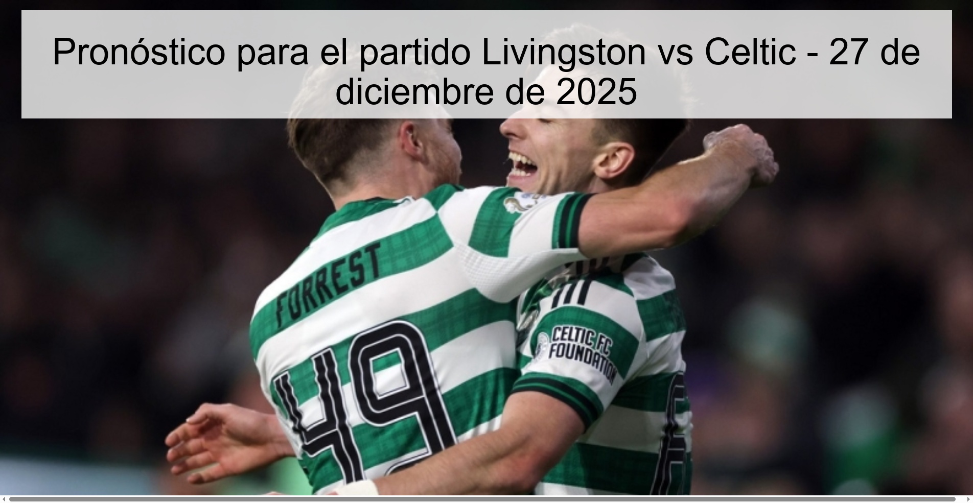 Prediction for the match Livingston vs Celtic - December 27, 2025