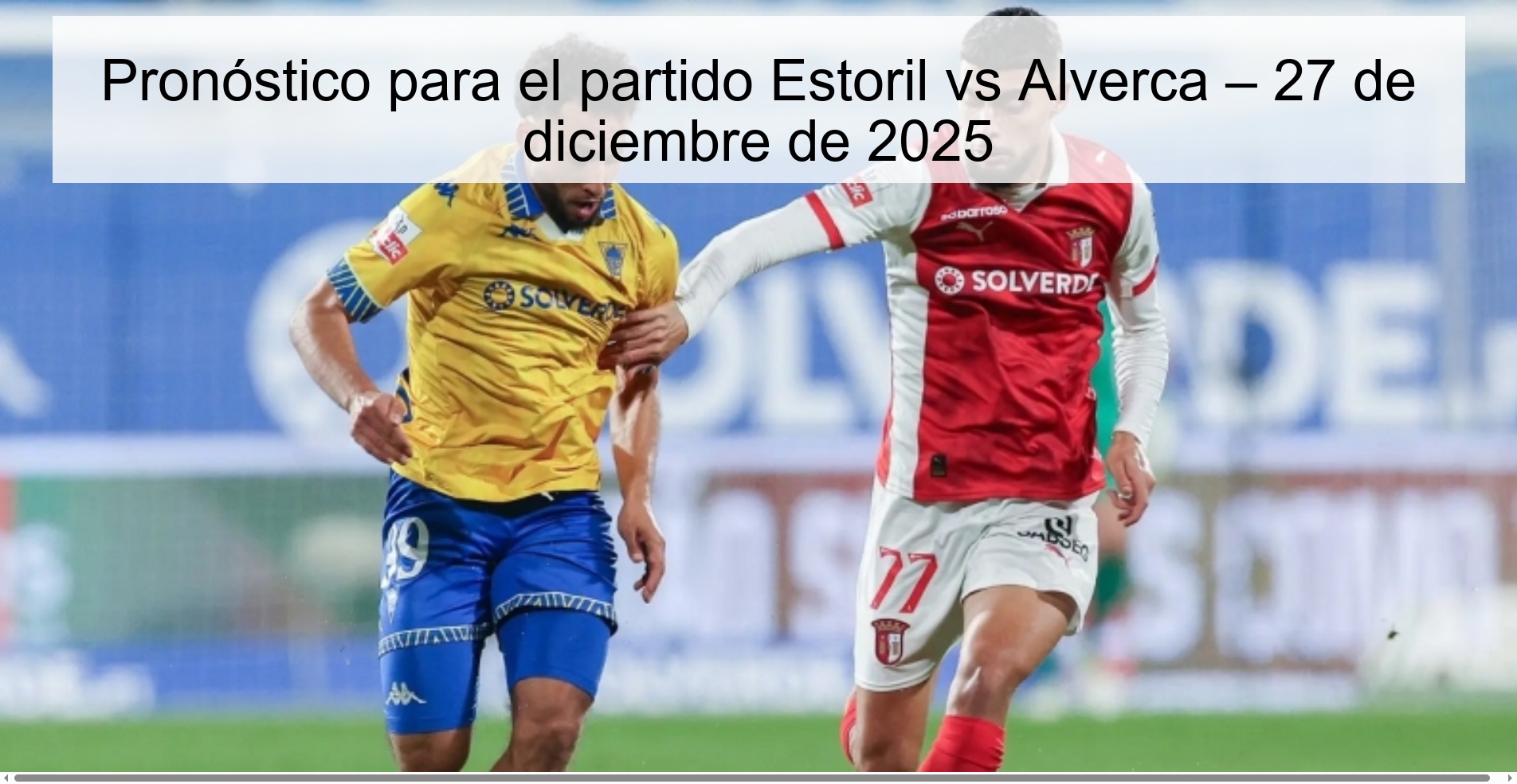 Pronóstico para el partido Estoril vs Alverca – 27 de diciembre de 2025
