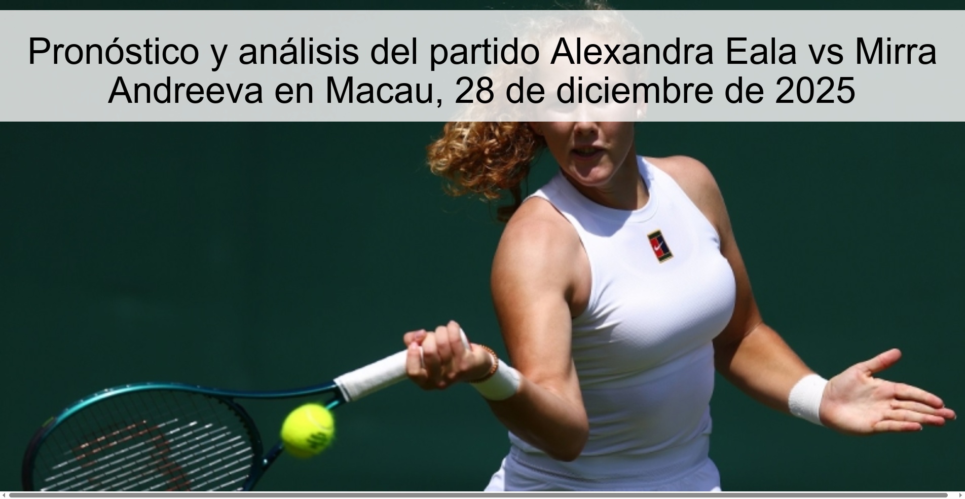Pronóstico y análisis del partido Alexandra Eala vs Mirra Andreeva en Macau, 28 de diciembre de 2025