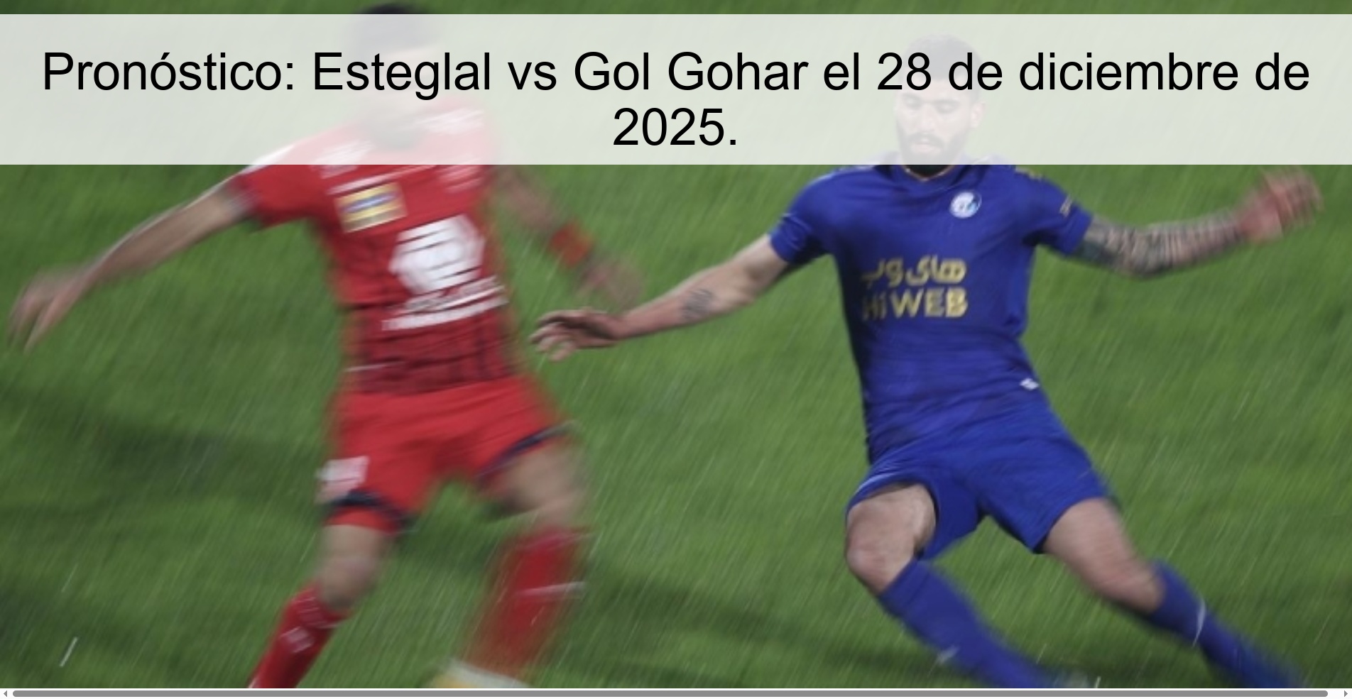 Pronóstico: Esteglal vs Gol Gohar el 28 de diciembre de 2025.