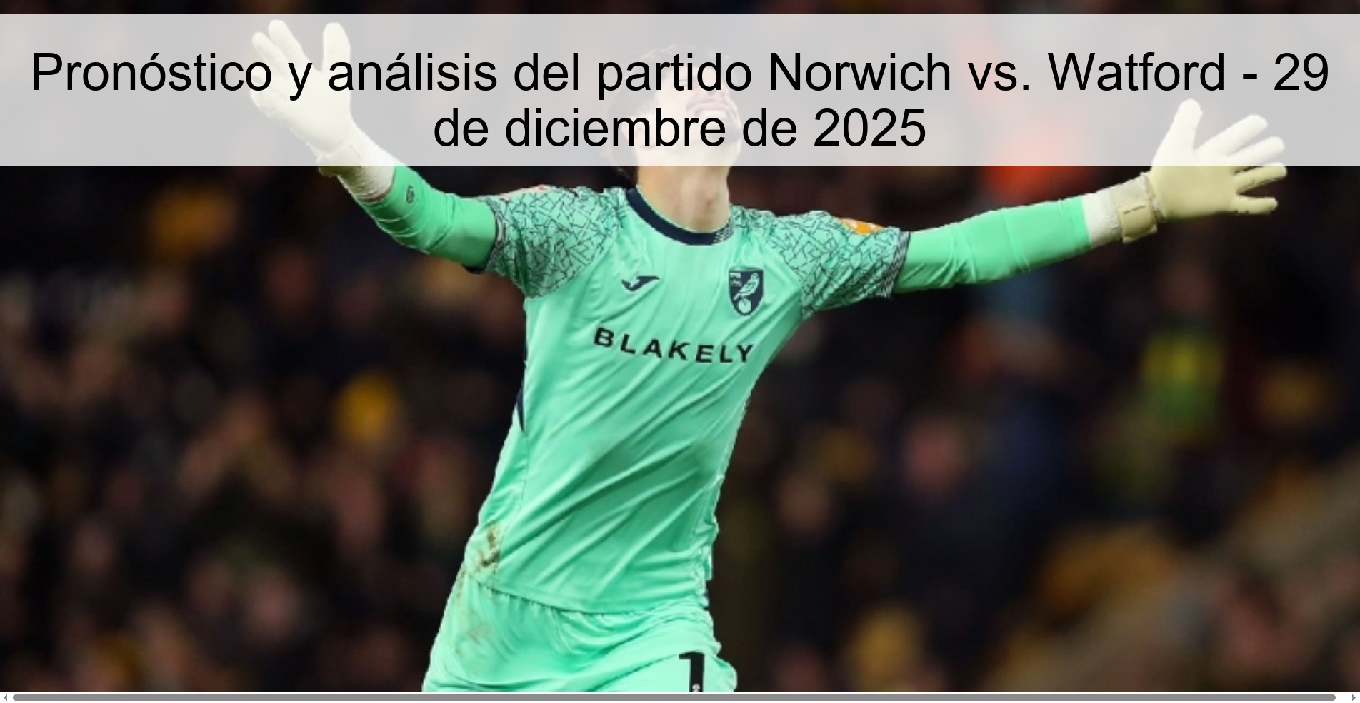 Pronóstico y análisis del partido Norwich vs. Watford - 29 de diciembre de 2025 Pronóstico y análisis del partido Norwich vs. Watford - 29 de diciembre de 2025