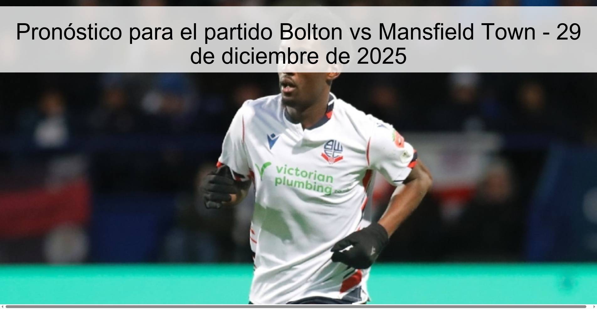 Pronóstico para el partido Bolton vs Mansfield Town - 29 de diciembre de 2025 Pronóstico para el partido Bolton vs Mansfield Town - 29 de diciembre de 2025