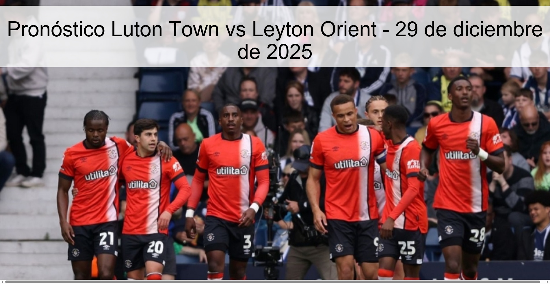 Pronóstico Luton Town vs Leyton Orient - 29 de diciembre de 2025