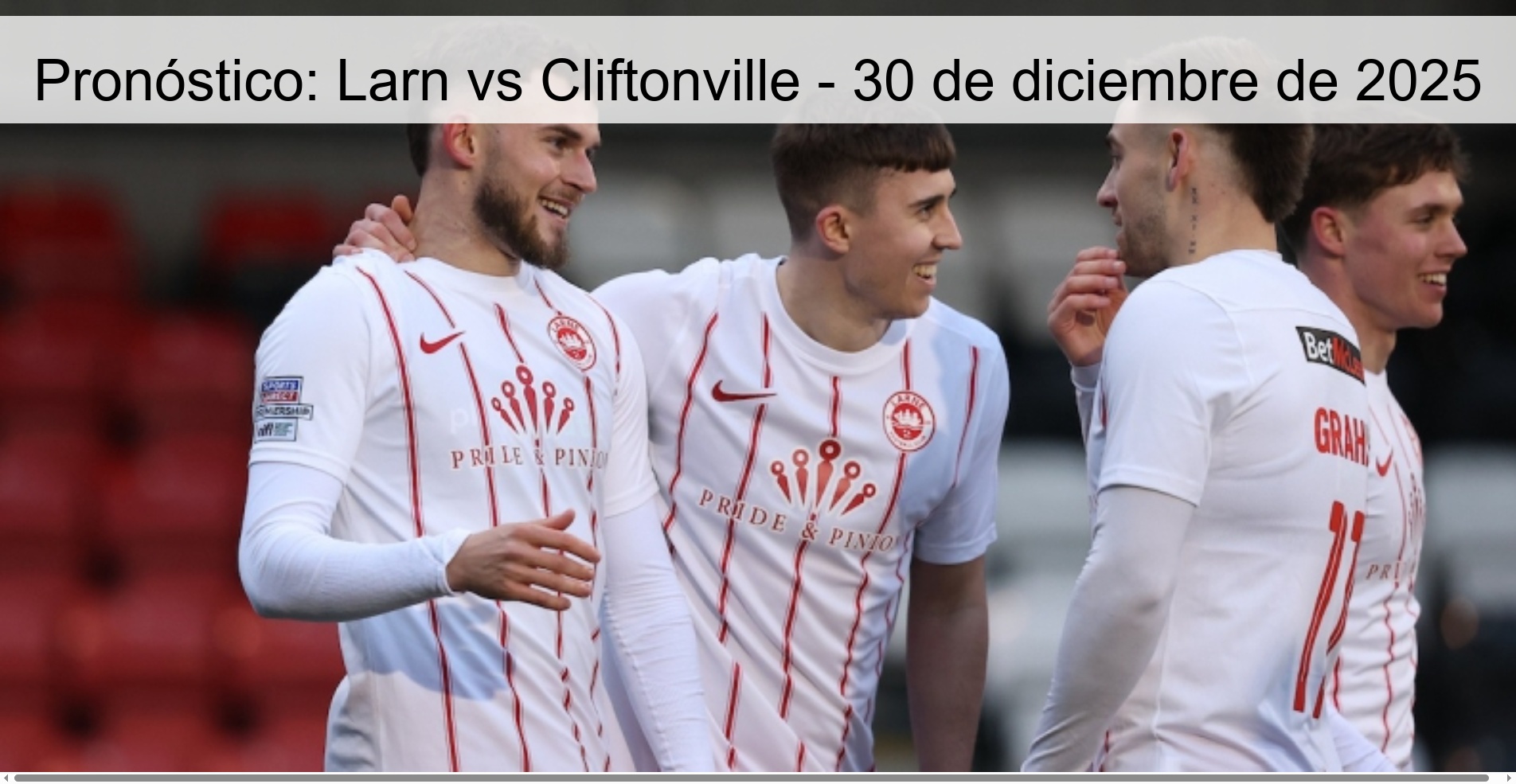 Pronóstico: Larn vs Cliftonville - 30 de diciembre de 2025
