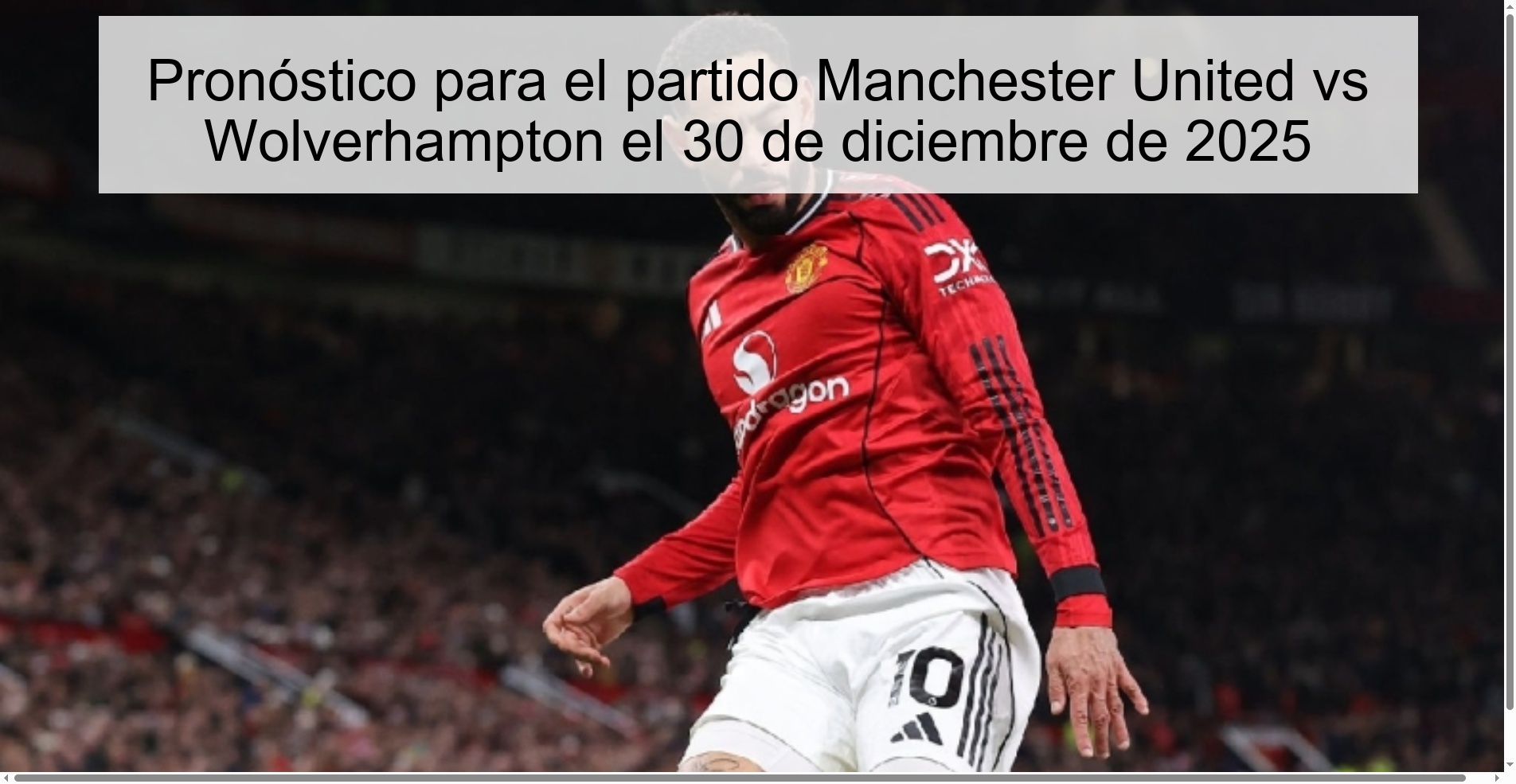 Pronóstico para el partido Manchester United vs Wolverhampton el 30 de diciembre de 2025